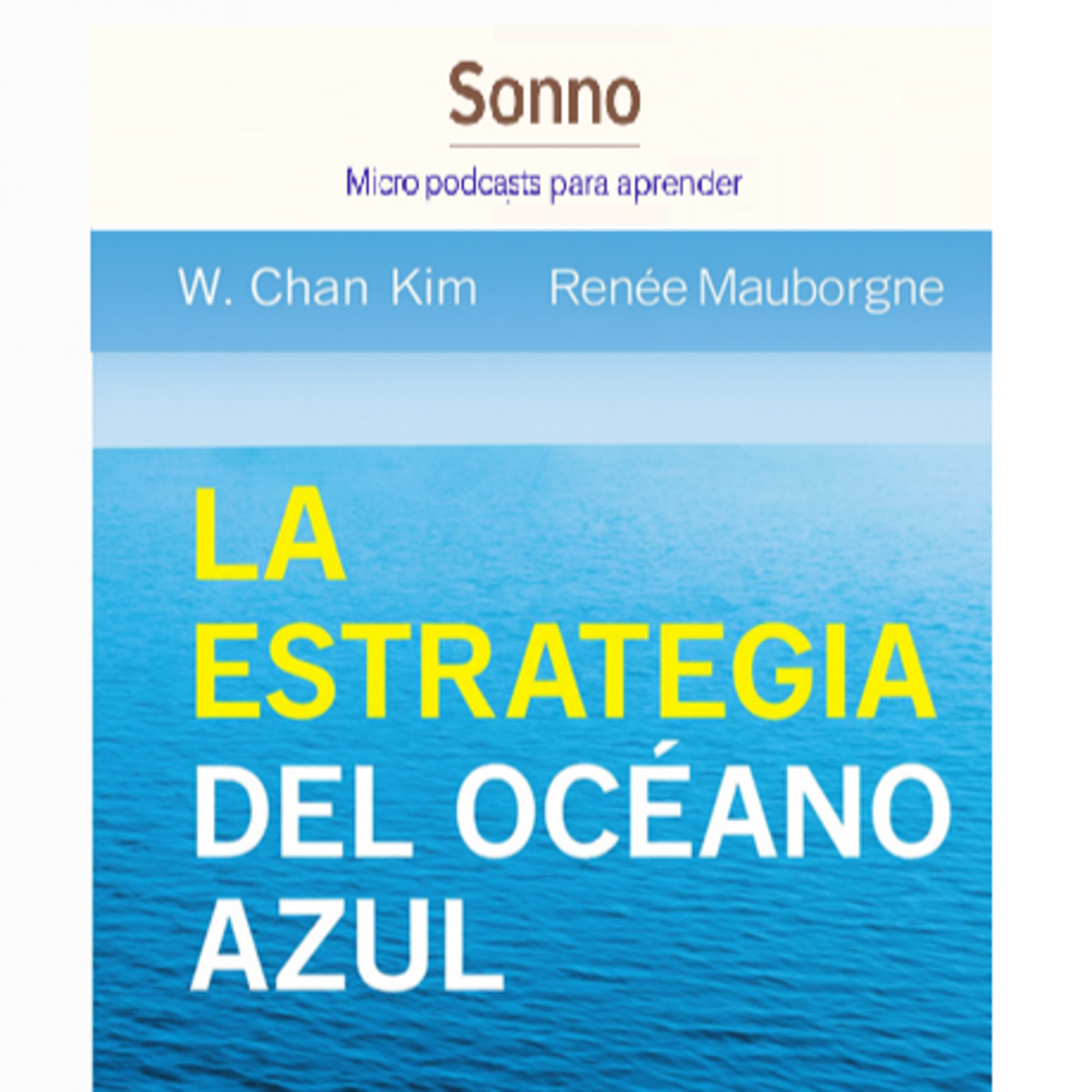#0010 | La Estrategia del Océano Azul — W. Chan Kim & Renée Mauborgne | Estrategia | Innovación episode artwork