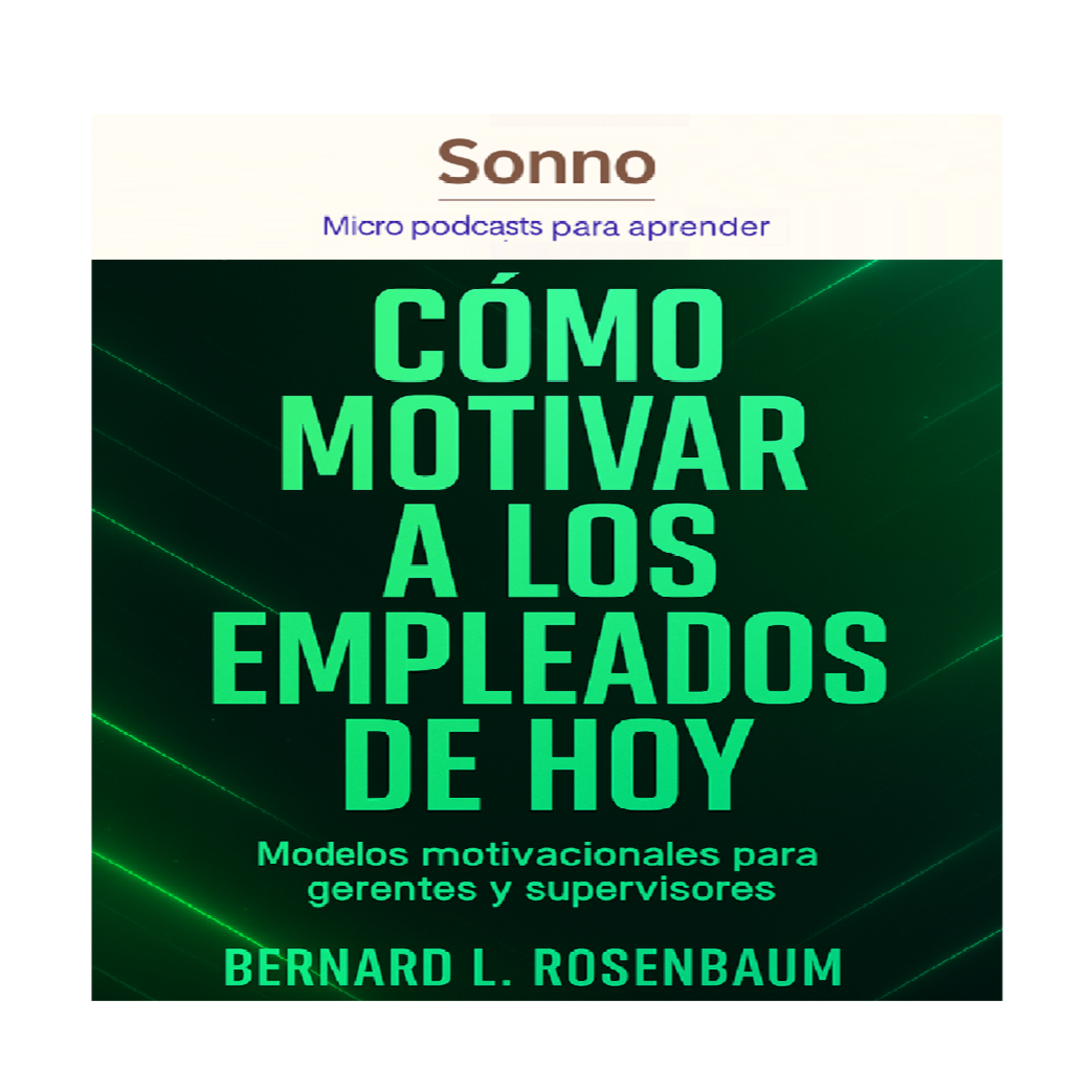  #0025 | Cómo motivar a los empleados: tips de Rosenbaum para un liderazgo que inspira episode artwork