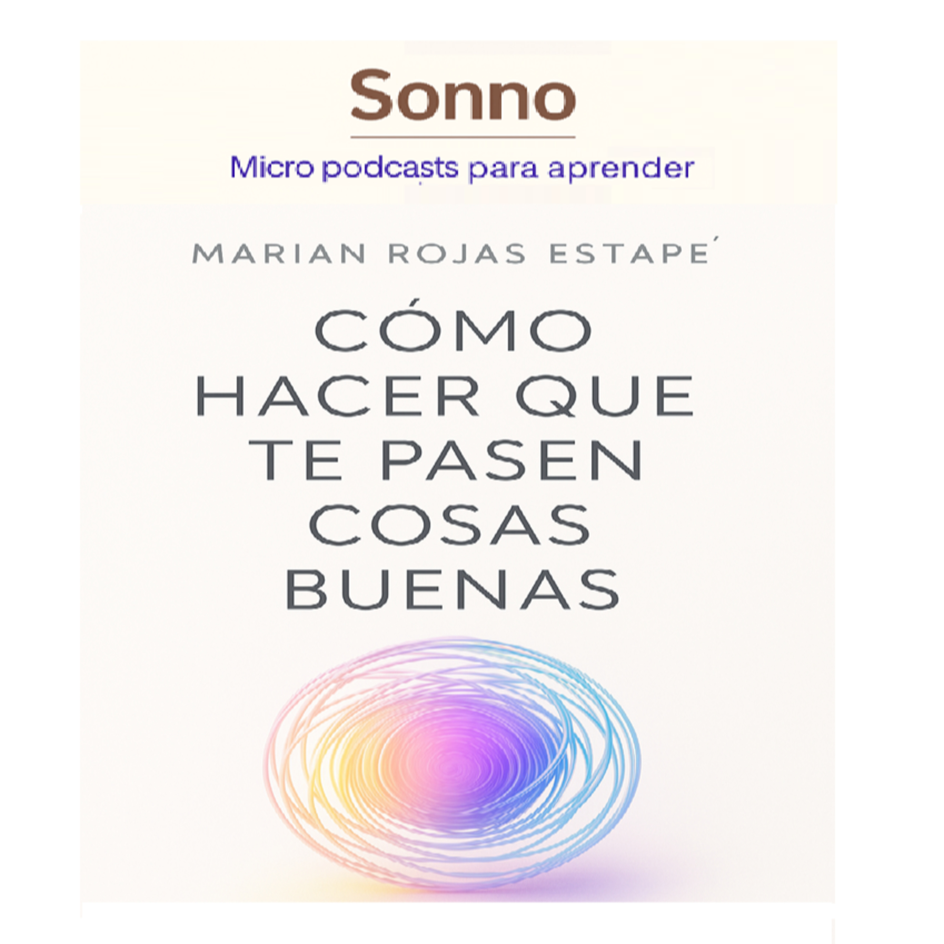  #0029 | Cómo atraer lo bueno: claves prácticas para una vida plena episode artwork