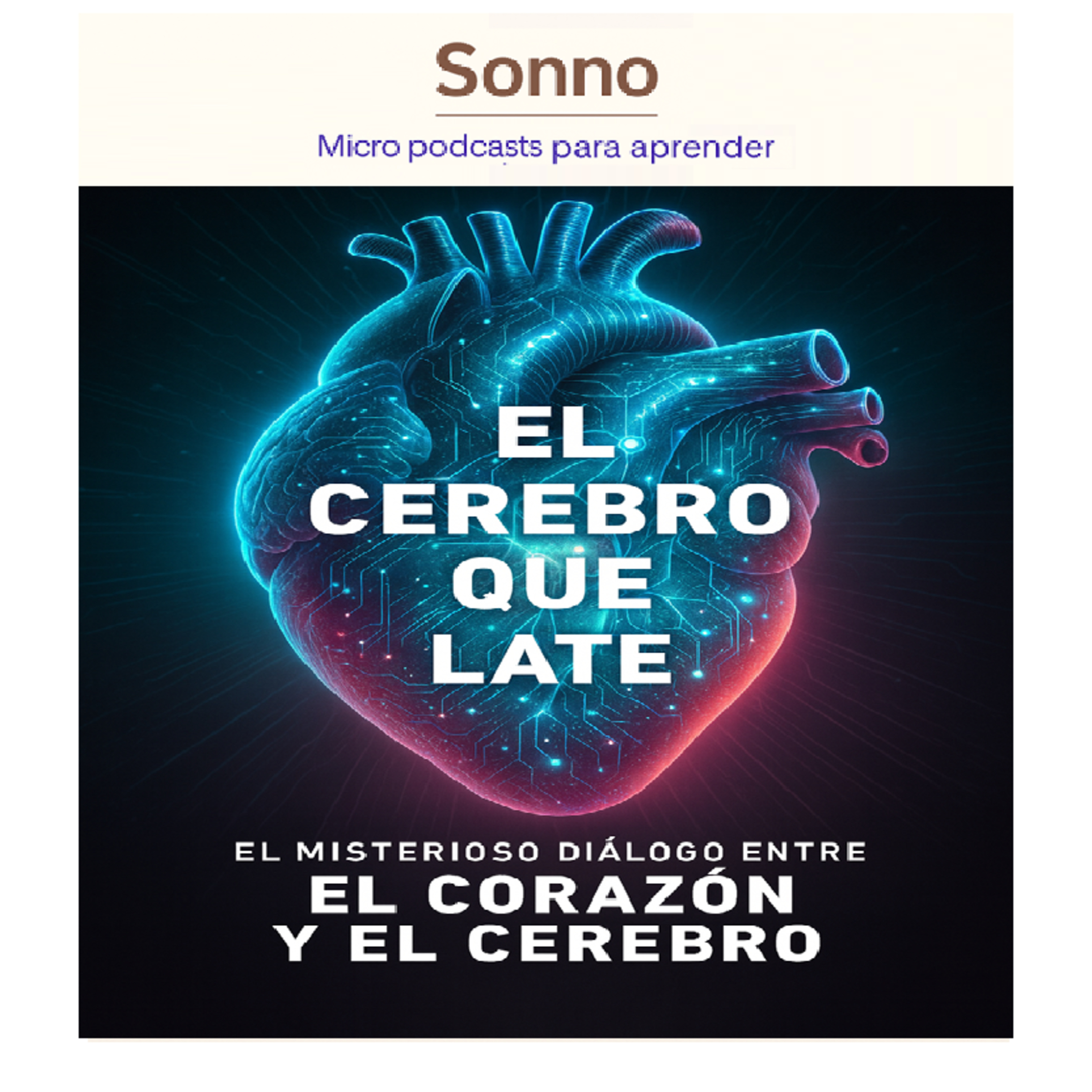  #0051 | El cerebro que late: cuando las emociones hablan al corazón episode artwork