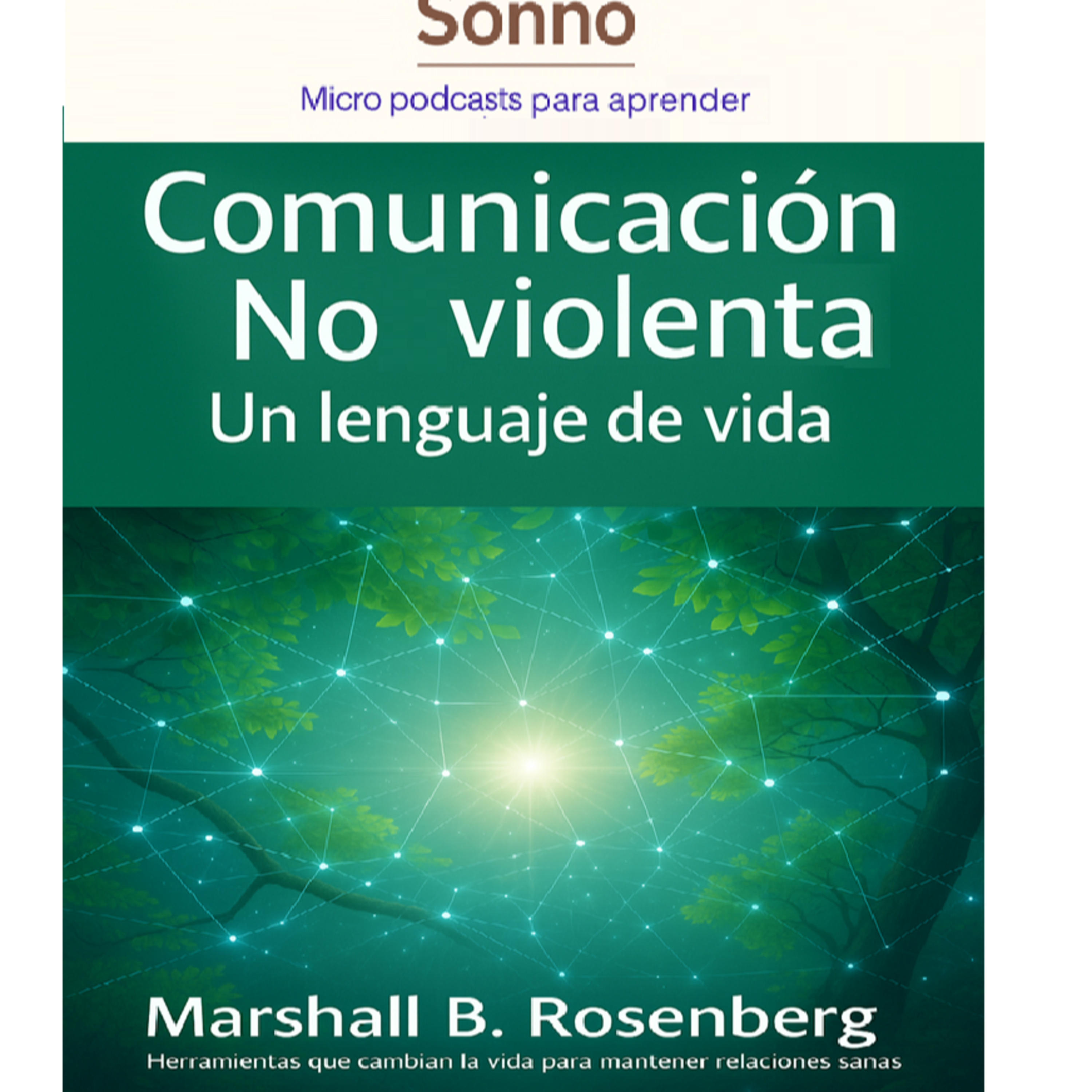  #0053 | Comunicación No Violenta – el poder de hablar sin herir — Marshall Rosenberg | Comunicación | Relaciones episode artwork