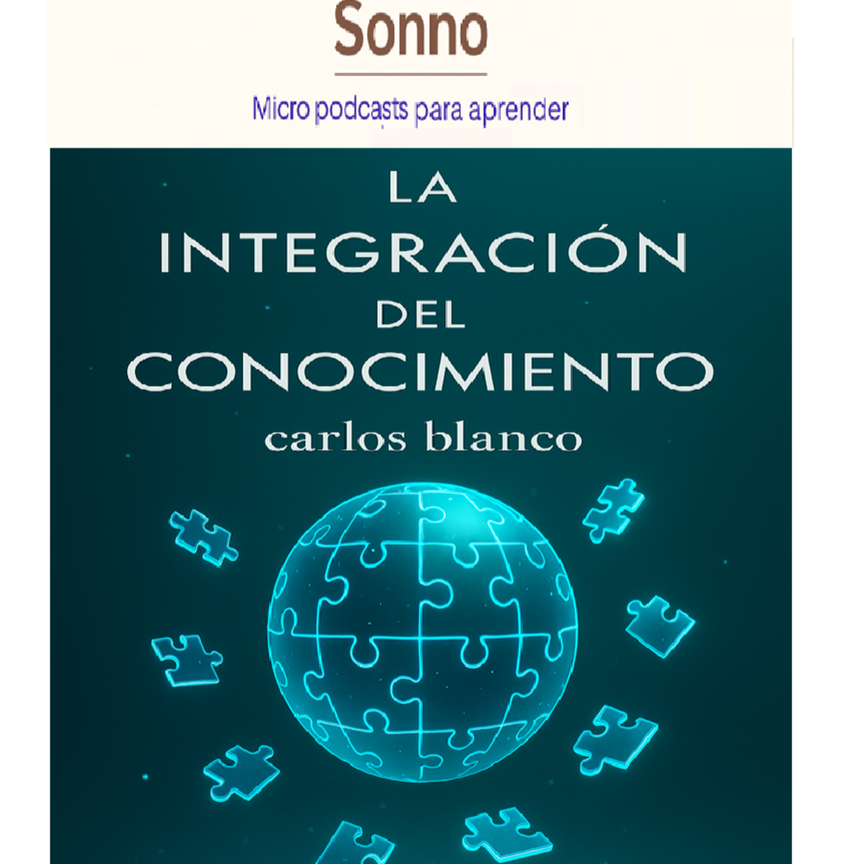  #0054 | La Integración del Conocimiento — Unir lo que el saber separó episode artwork