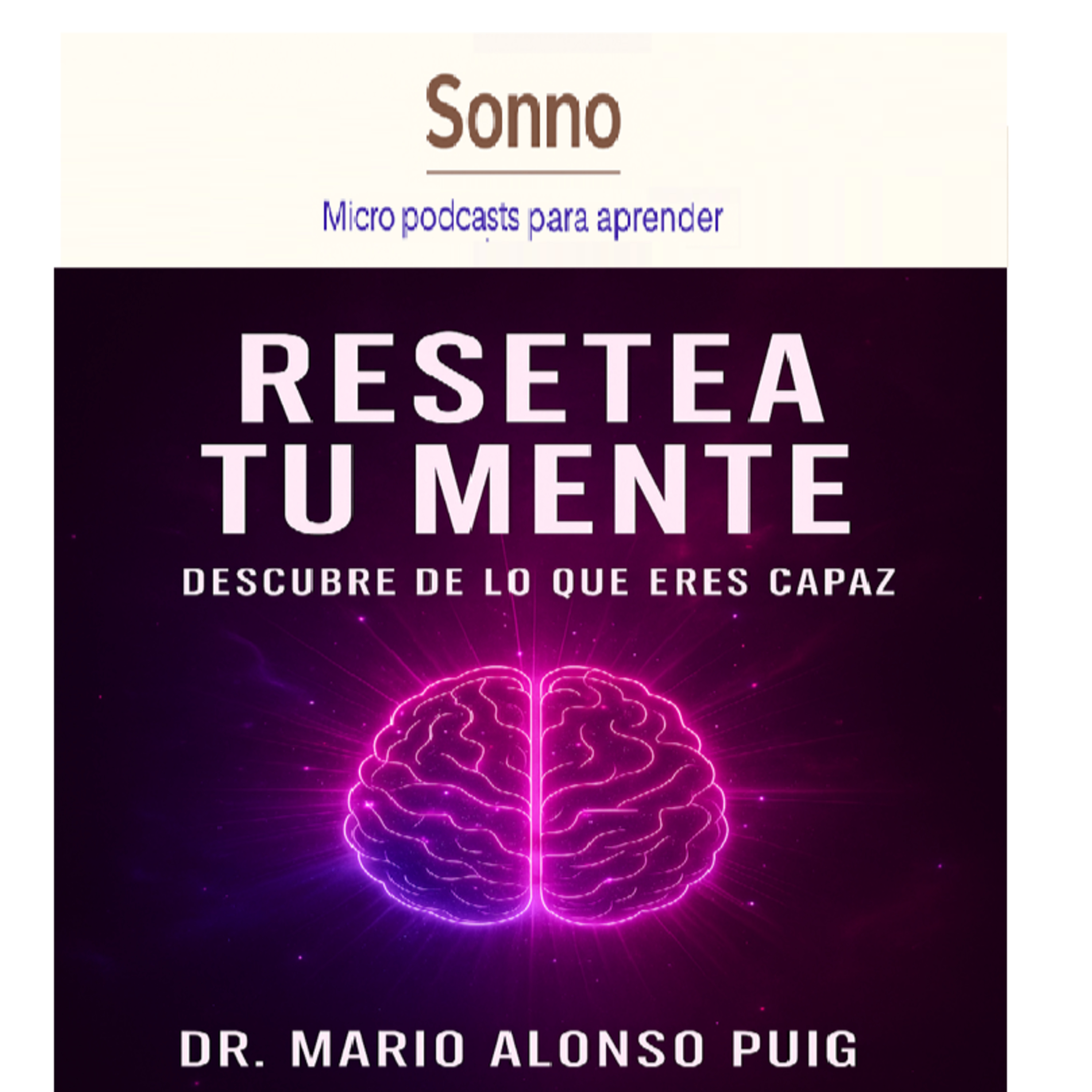  #0057 | Resetea tu mente — El poder de empezar de nuevo desde adentro — Mario Alonso Puig | Neurociencia | Desarrollo Personal episode artwork