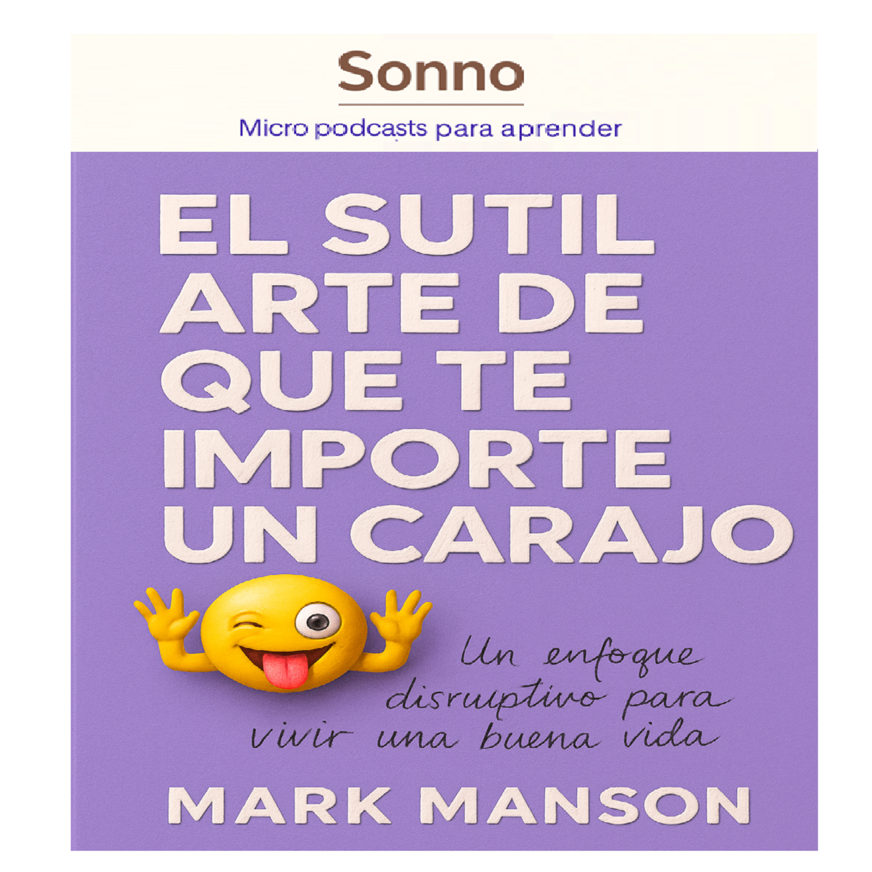  #0063 | El Sutil Arte de que Todo te Importe un Carajo: La fórmula brutalmente honesta para vivir mejor episode artwork