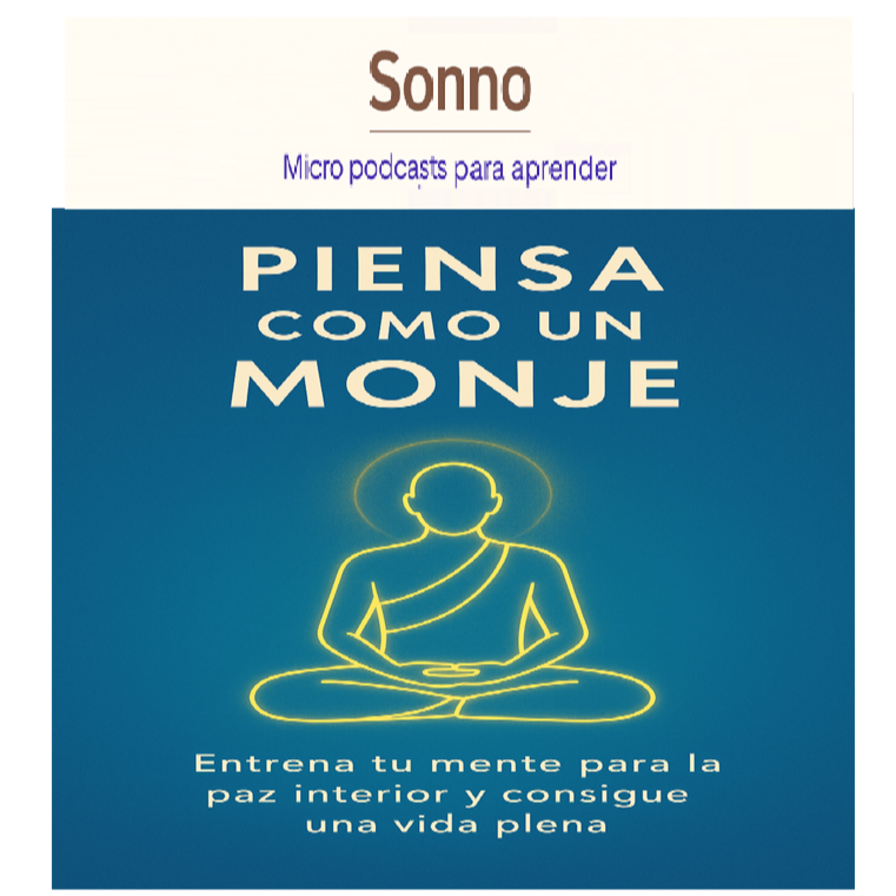  #0071 | Piensa como un Monje: Entrena tu mente para la calma, la claridad y el propósito episode artwork