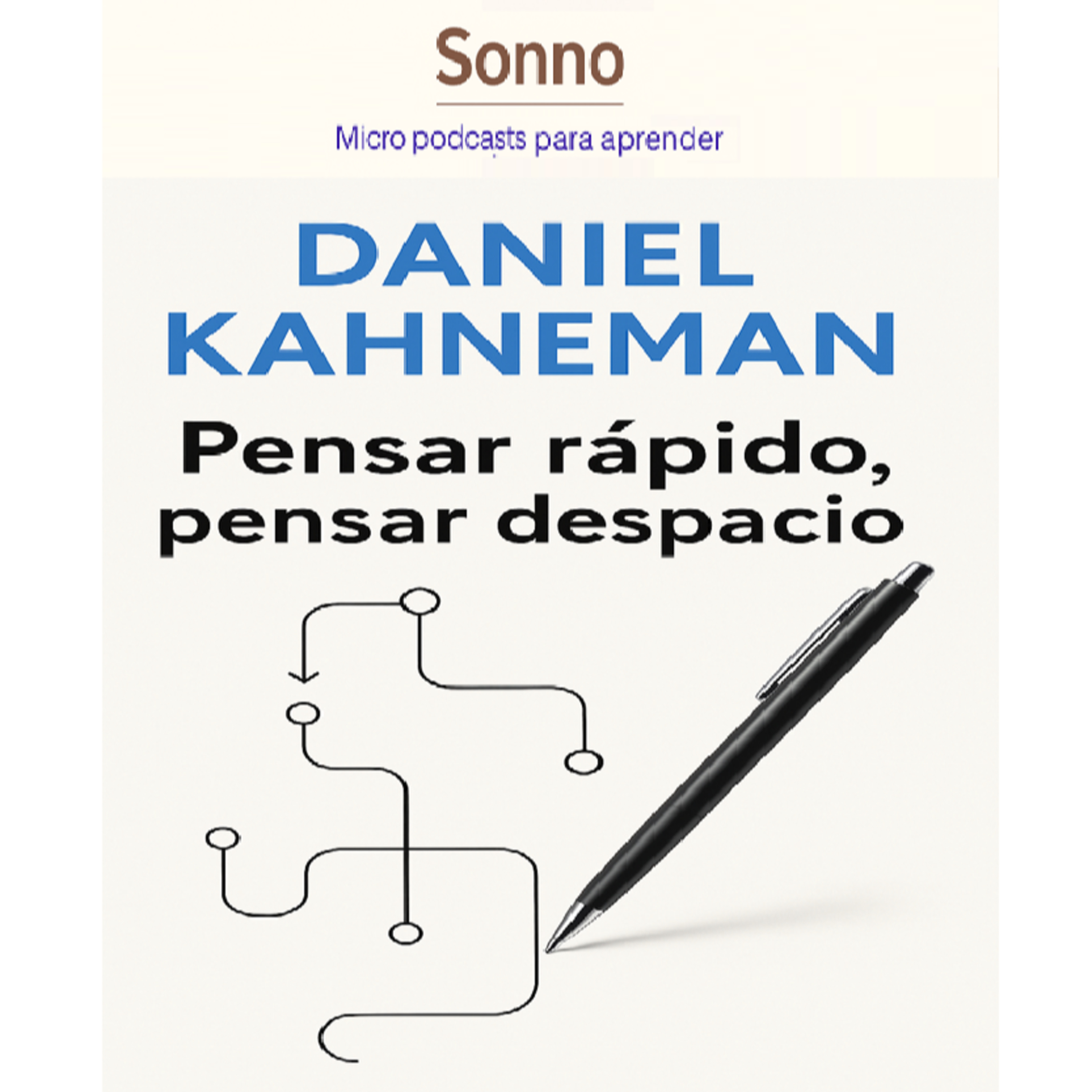  #0072 | Piensa rápido, piensa despacio: la manera en que realmente decidís (según Kahneman) — Daniel Kahneman | Psicología Cognitiva | Toma de Decisiones episode artwork