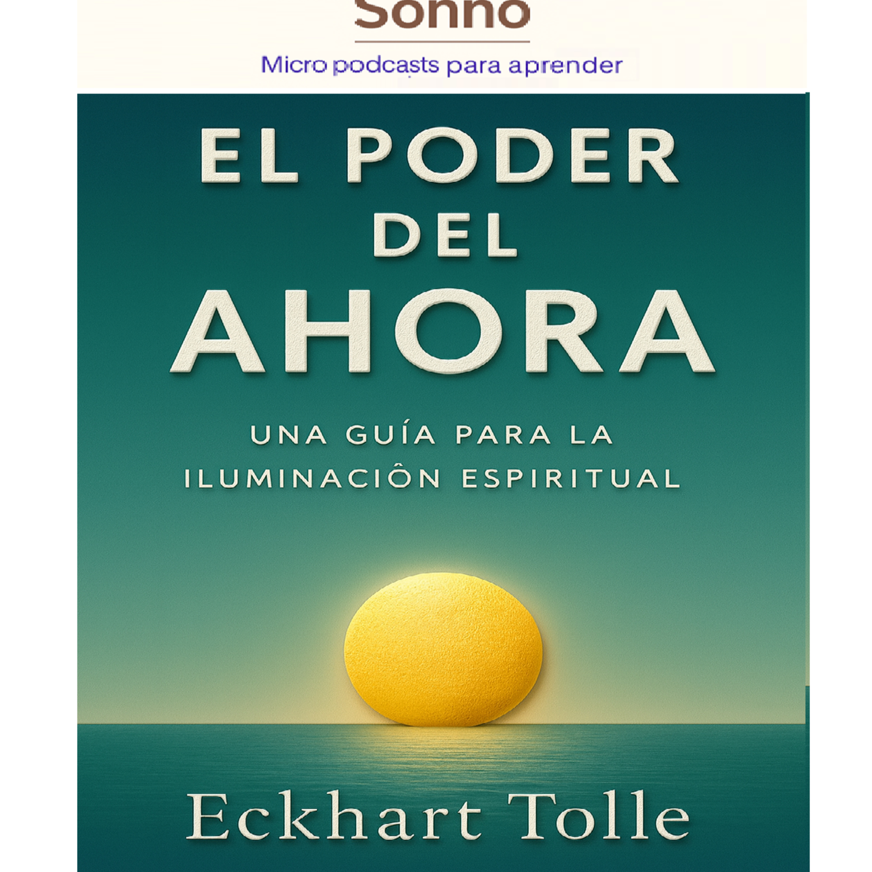  #0075 | El poder del ahora: cómo salir del piloto automático y volver al presente (según Tolle) — Eckhart Tolle | Mindfulness | Espiritualidad episode artwork