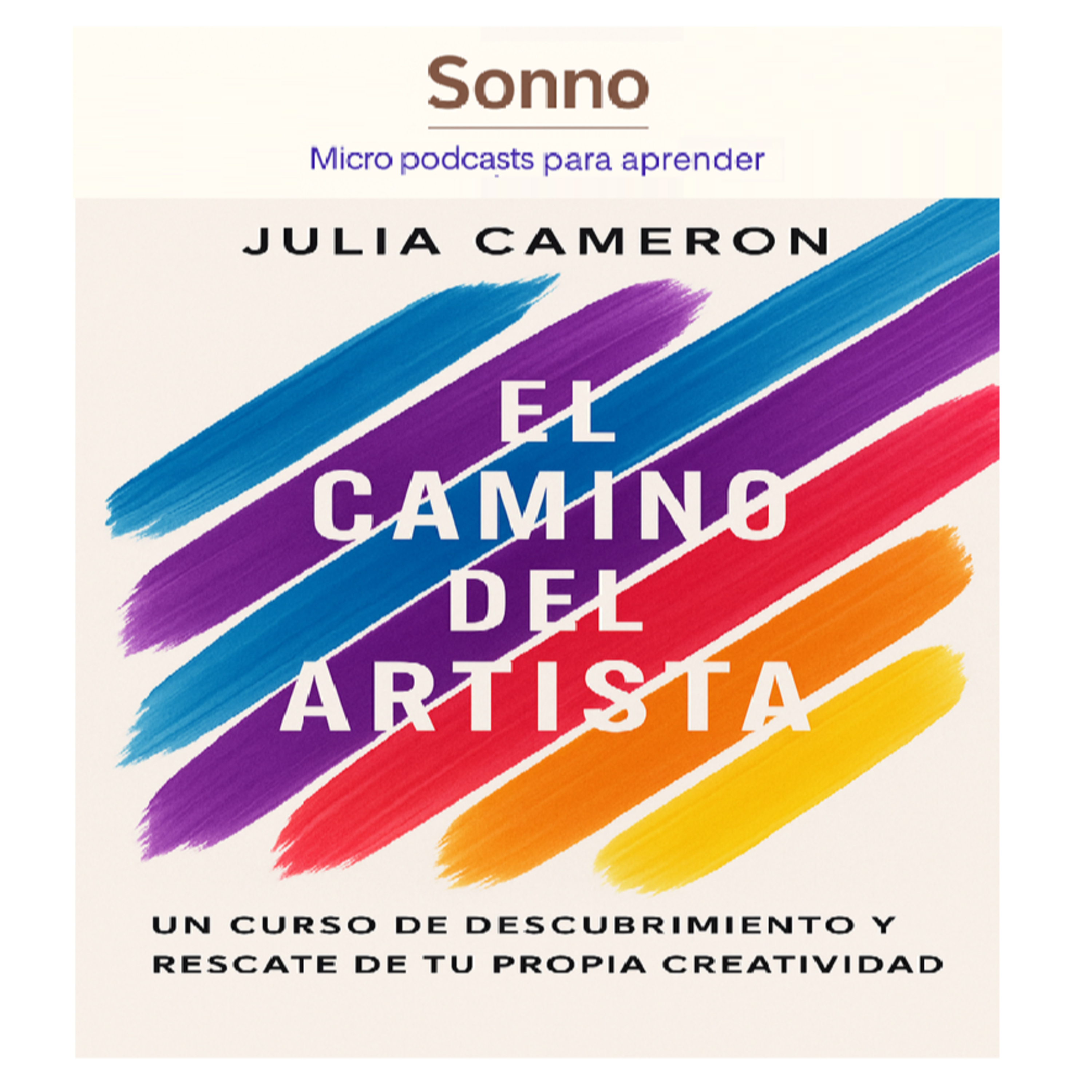  #0089 | Desbloqueá tu creatividad: el viaje interior del artista que llevás dentro — Julia Cameron | Creatividad | Desarrollo Personal episode artwork