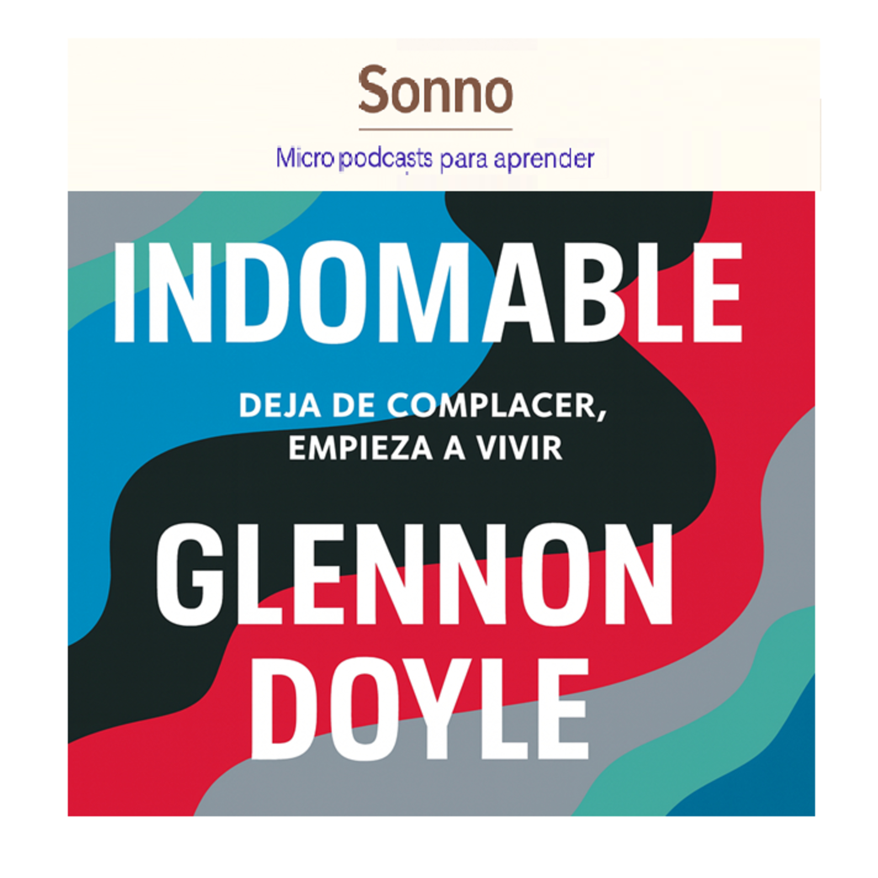  #0096 | Indomable: el poder de ser quien realmente sos — Glennon Doyle | Empoderamiento | Autenticidad episode artwork