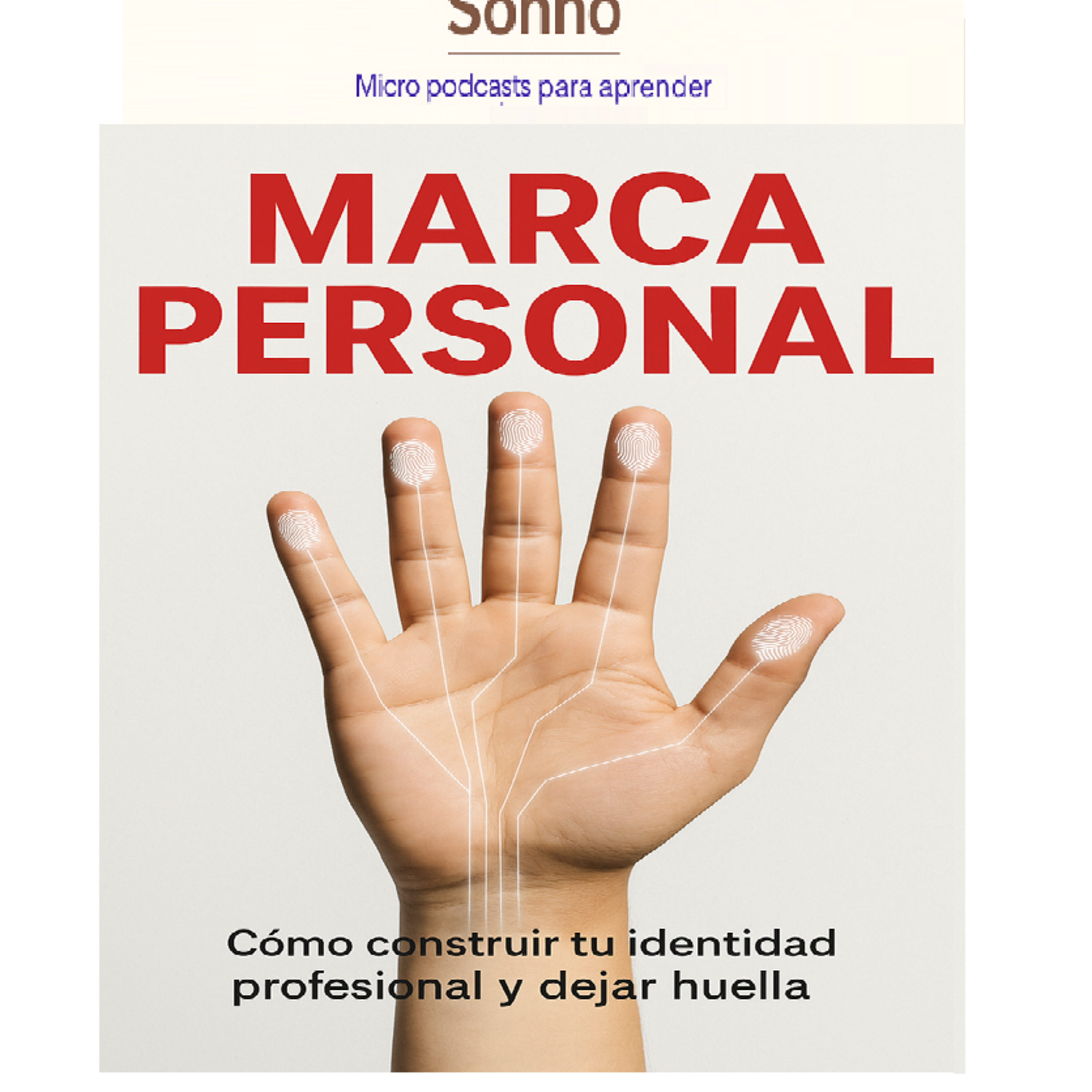  #0099 | Personal Branding: convertirte en la marca más poderosa que tenés episode artwork