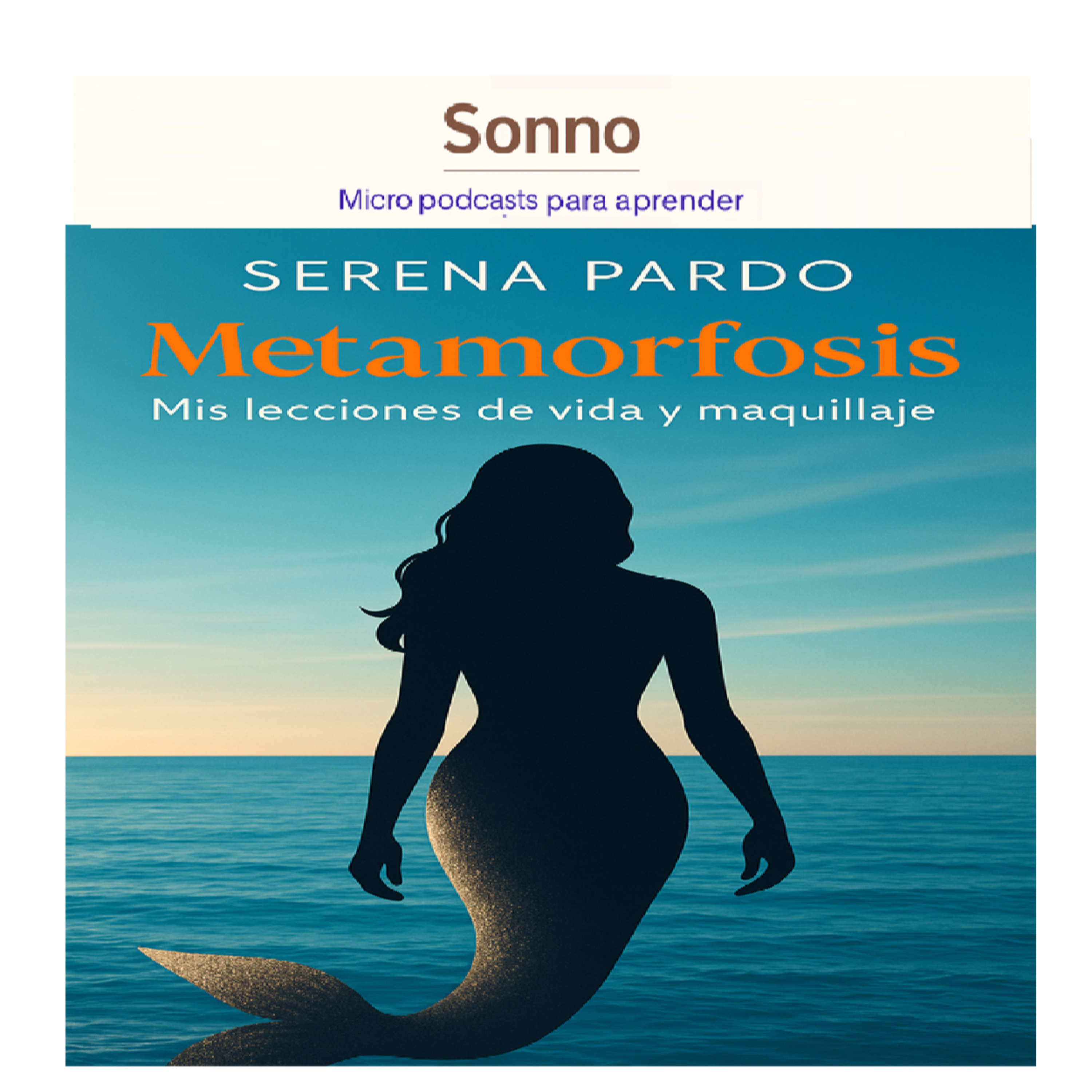  #0135 | Metamorfosis – Transformarte por dentro y brillar por fuera | Serena Pardo | Transformación Personal | Crecimiento episode artwork