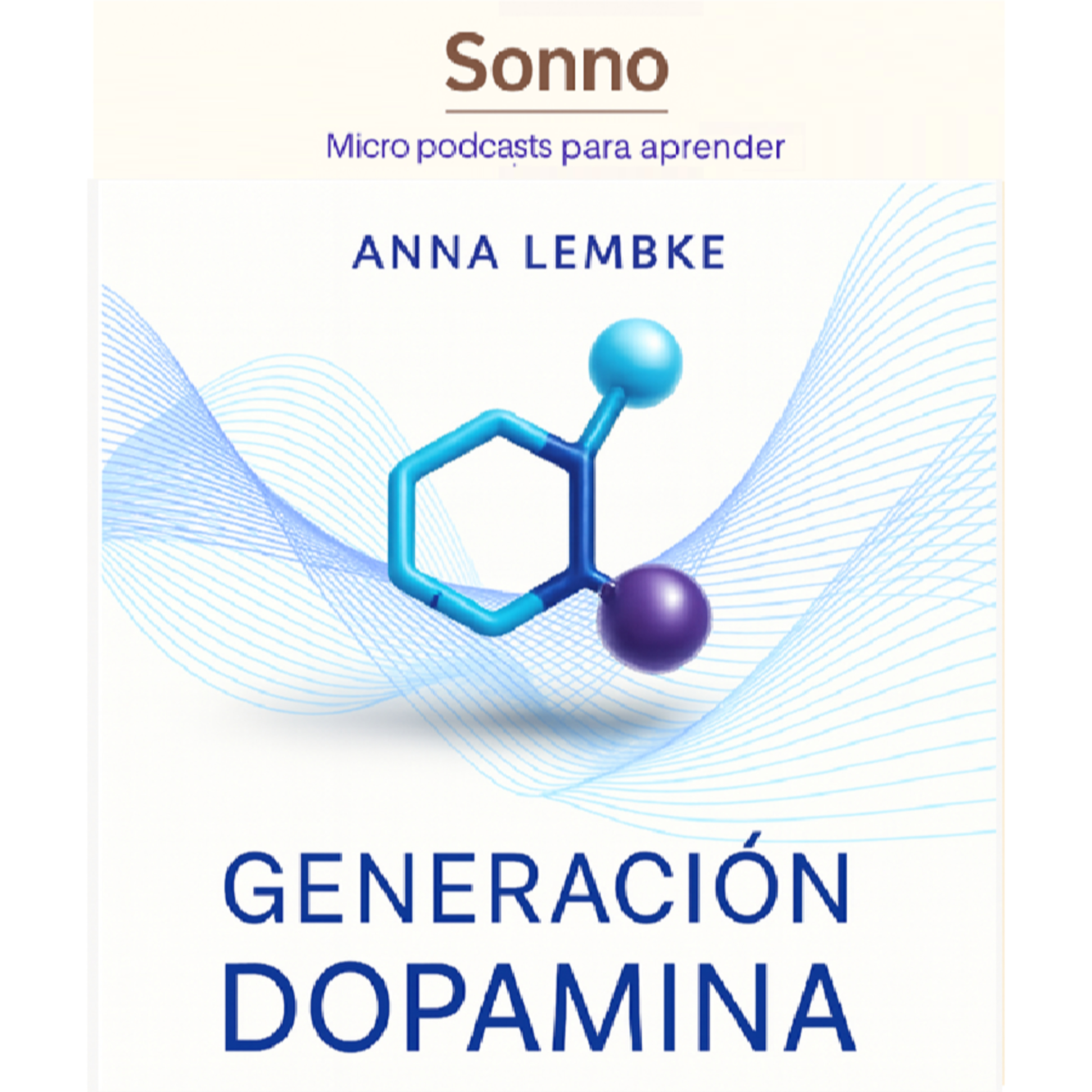  #0061 | Generación Dopamina: El siglo del placer que nos controla — Anna Lembke | Neurociencia | Adicciones episode artwork
