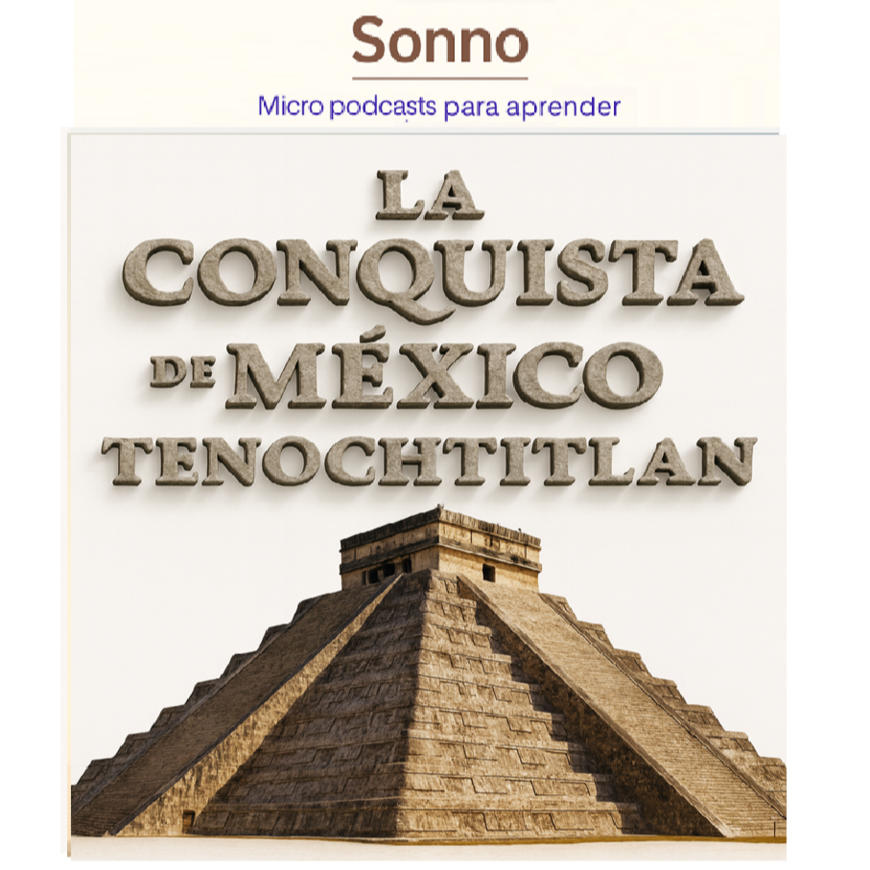  #0098 | La otra mirada de la conquista: la voz silenciada de Tenochtitlan episode artwork