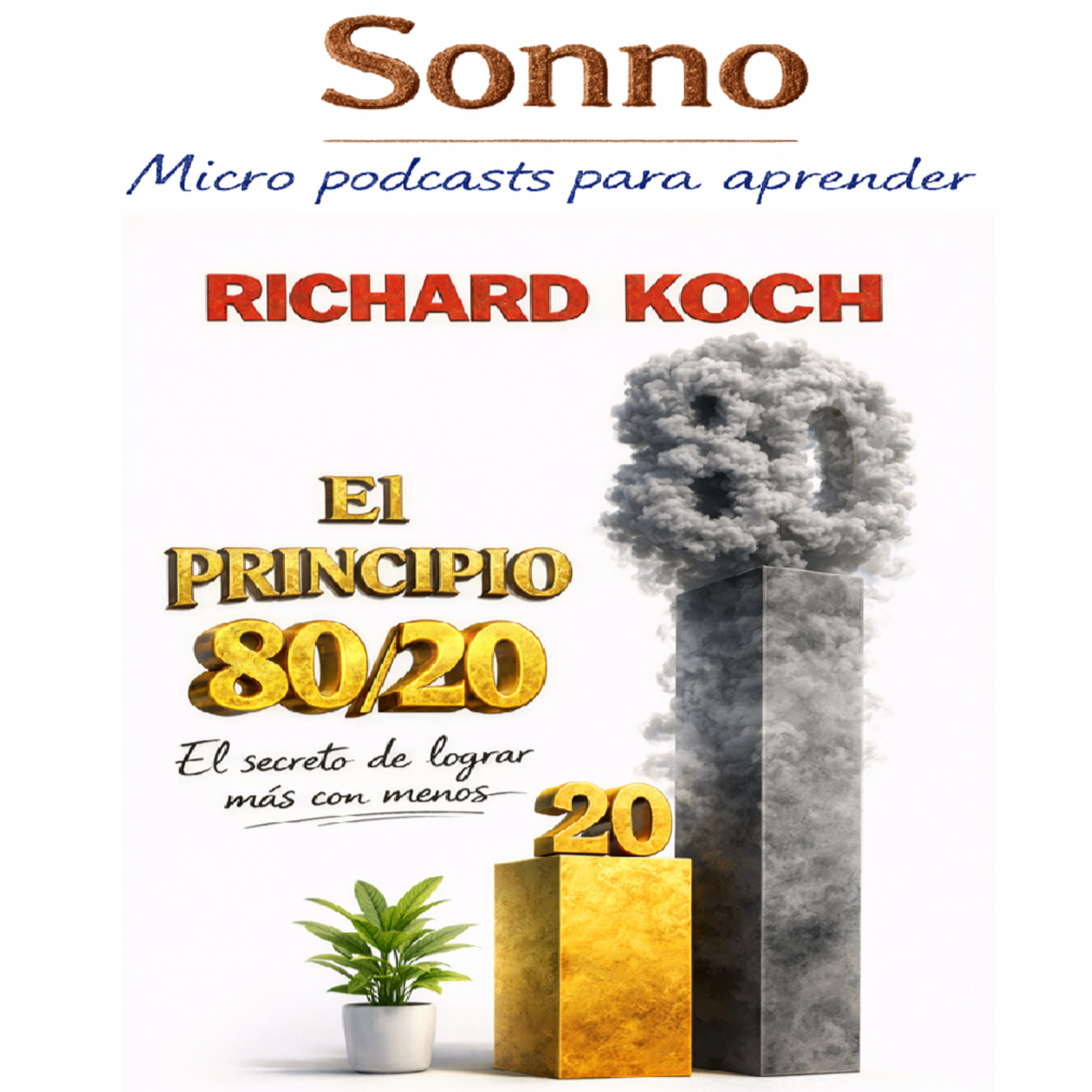 #0421 | El principio 80/20. Cómo lograr más resultados enfocándote en lo esencial episode artwork
