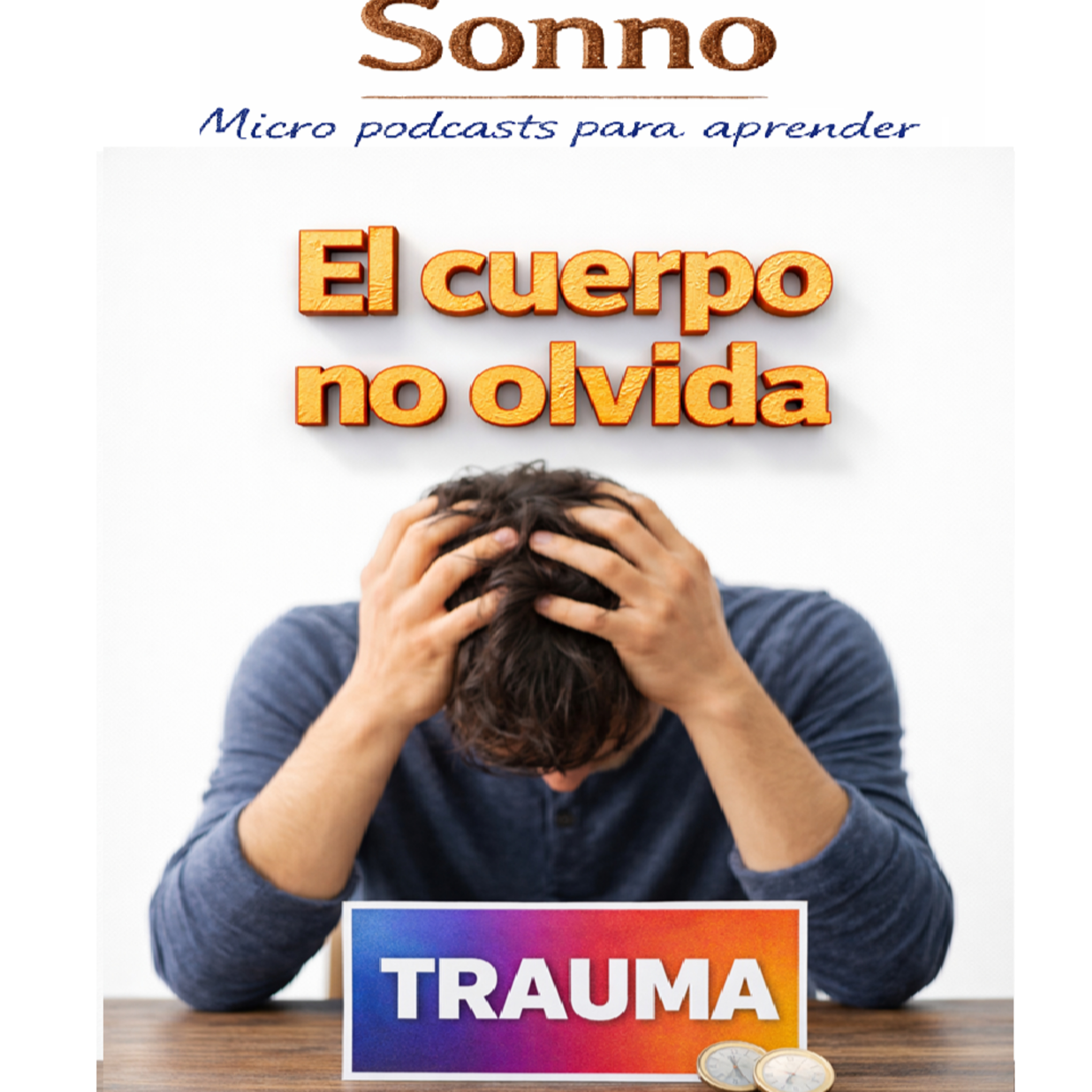 #0449 | El cuerpo no olvida: cómo el trauma vive en nosotros y cómo empezar a sanarlo episode artwork
