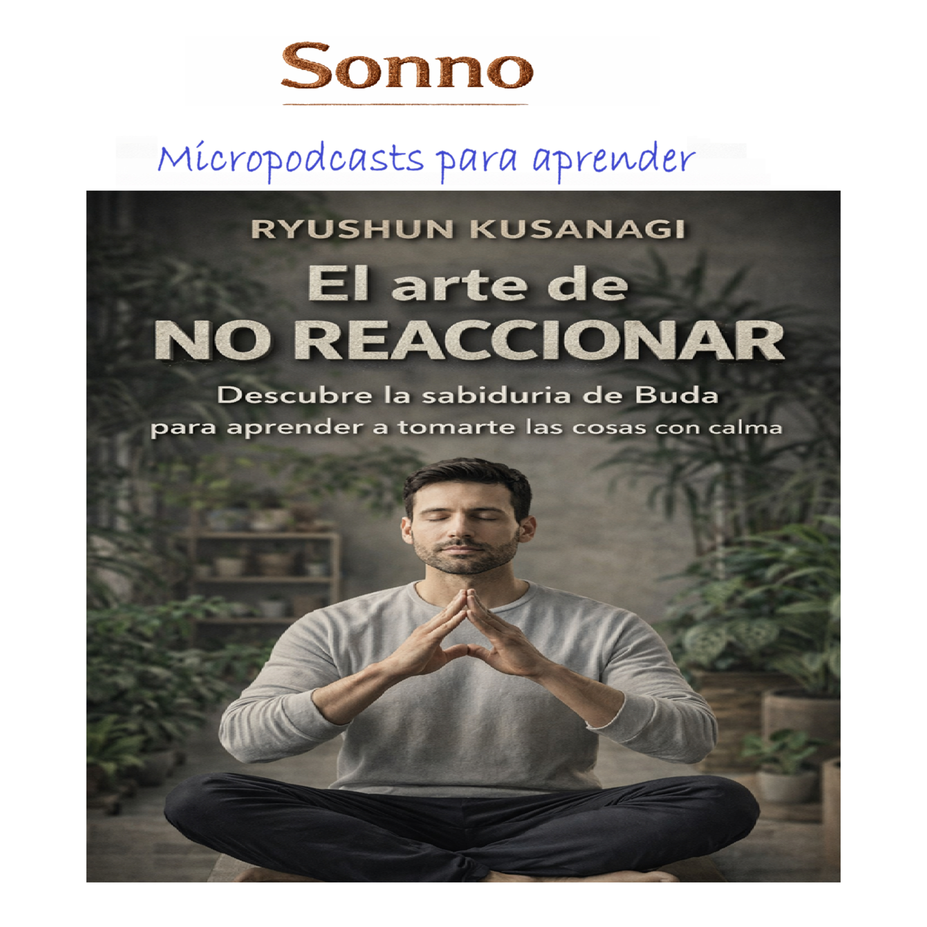 #0512 | El arte de no reaccionar. Descubre la sabiduría de Buda para aprender a tomar las cosas con calma episode artwork