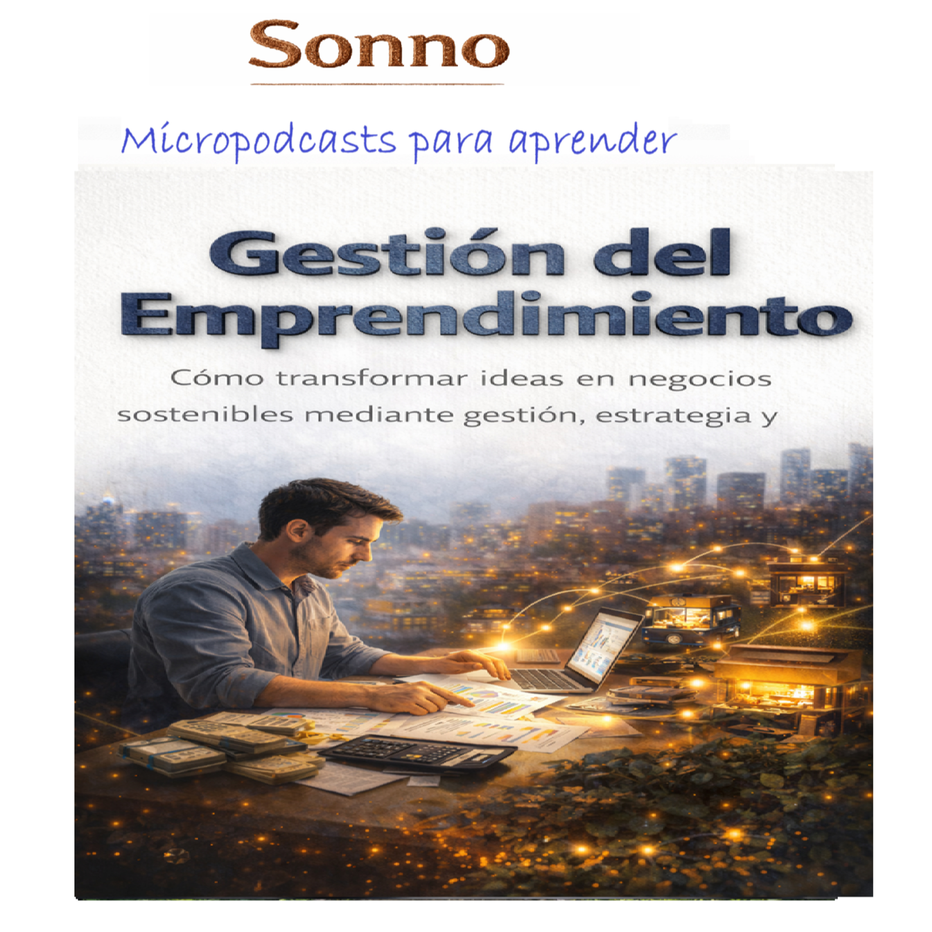 #0541 | Gestión del Emprendimiento. Cómo transformar ideas en negocios sostenibles mediante gestión, estrategia y ejecución episode artwork