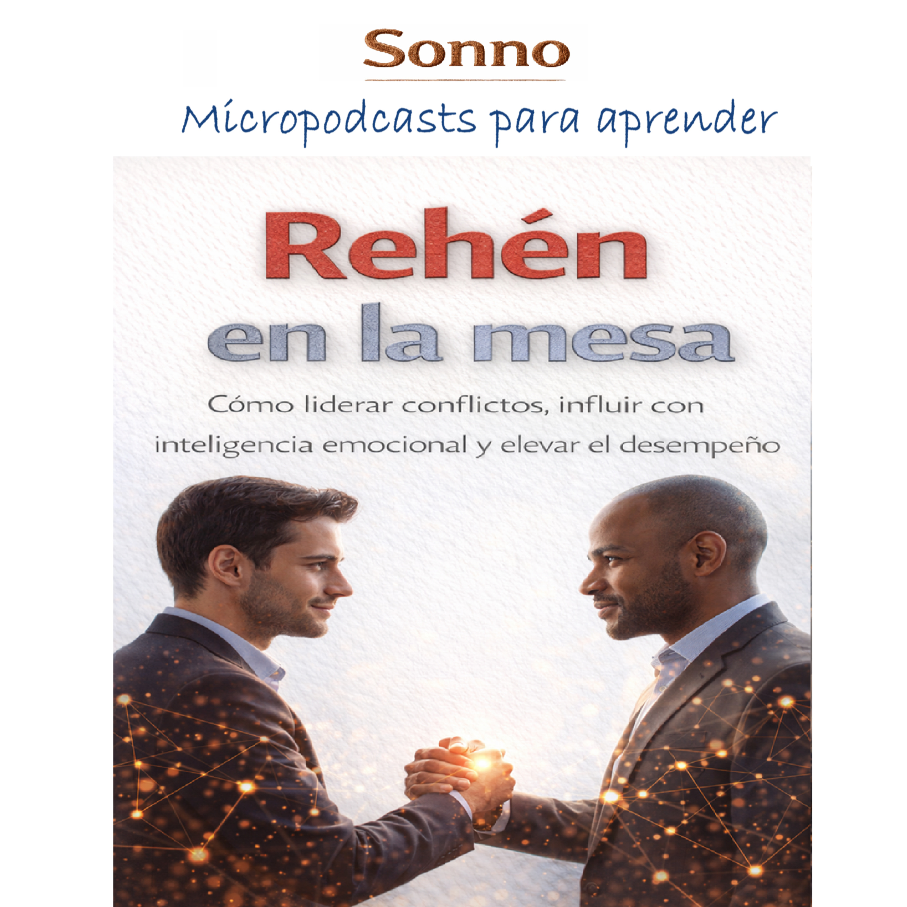 #0552 | Rehén en la mesa. Cómo liderar conflictos, influir con inteligencia emocional y elevar el desempeño episode artwork
