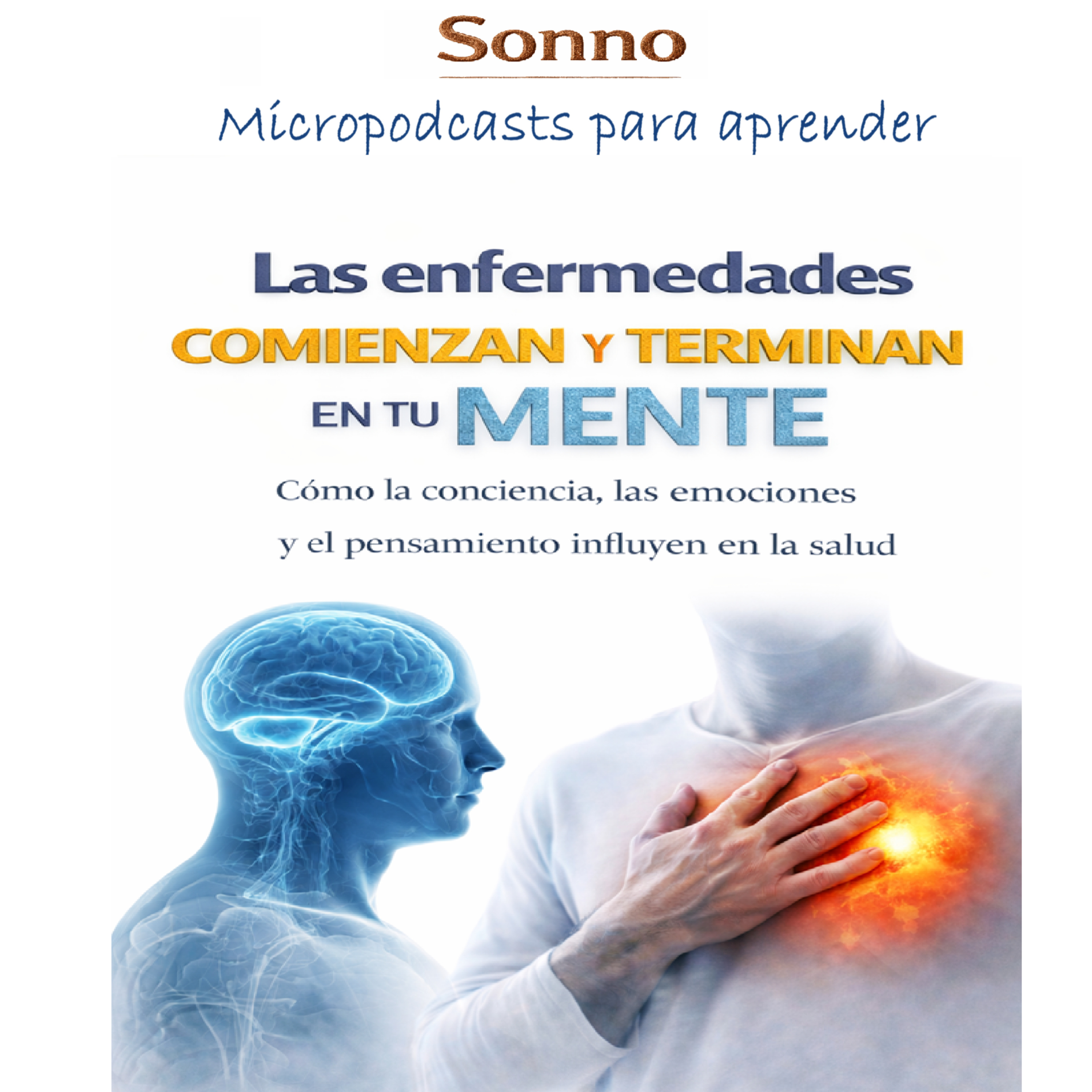 #0563 |Las enfermedades comienzan y terminan en tu mente. Cómo la conciencia, las emociones y el pensamiento influyen en la salud | Psicología | Salud Mental episode artwork