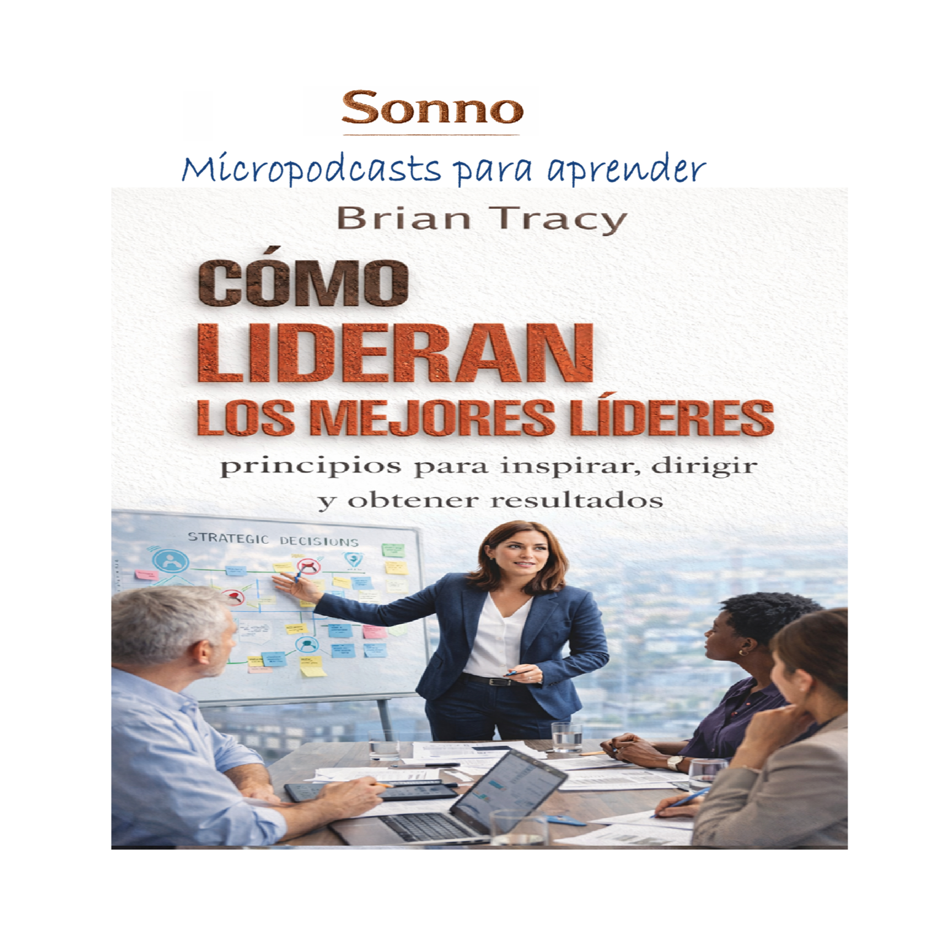  #0590 | Cómo lideran los mejores líderes: principios para inspirar, dirigir y obtener resultados episode artwork