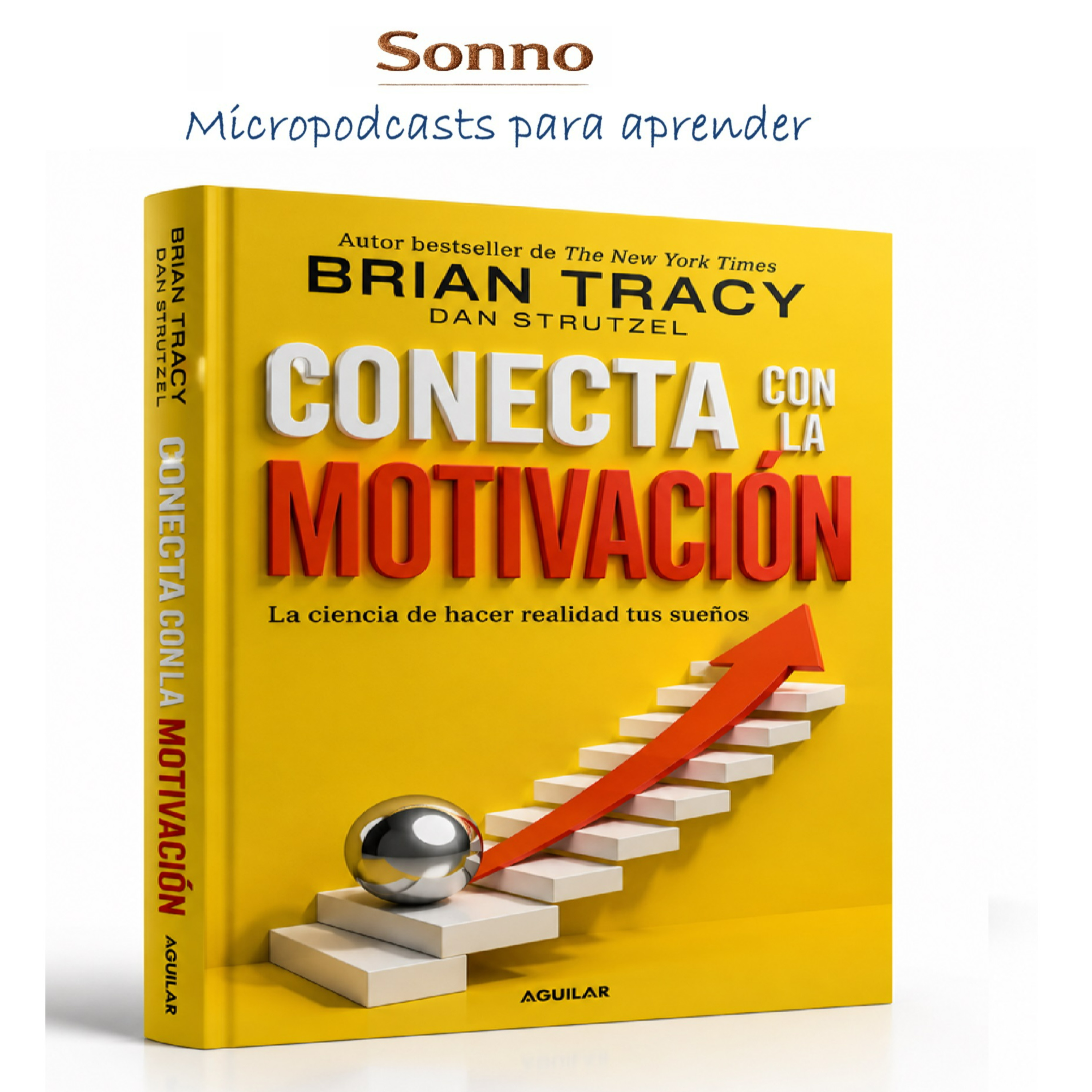  #0693 | Conecta con la motivación: cómo desarrollar hábitos para alcanzar tus objetivos | Brian Tracy y Dan Strutzel | Desarrollo personal | Motivación episode artwork