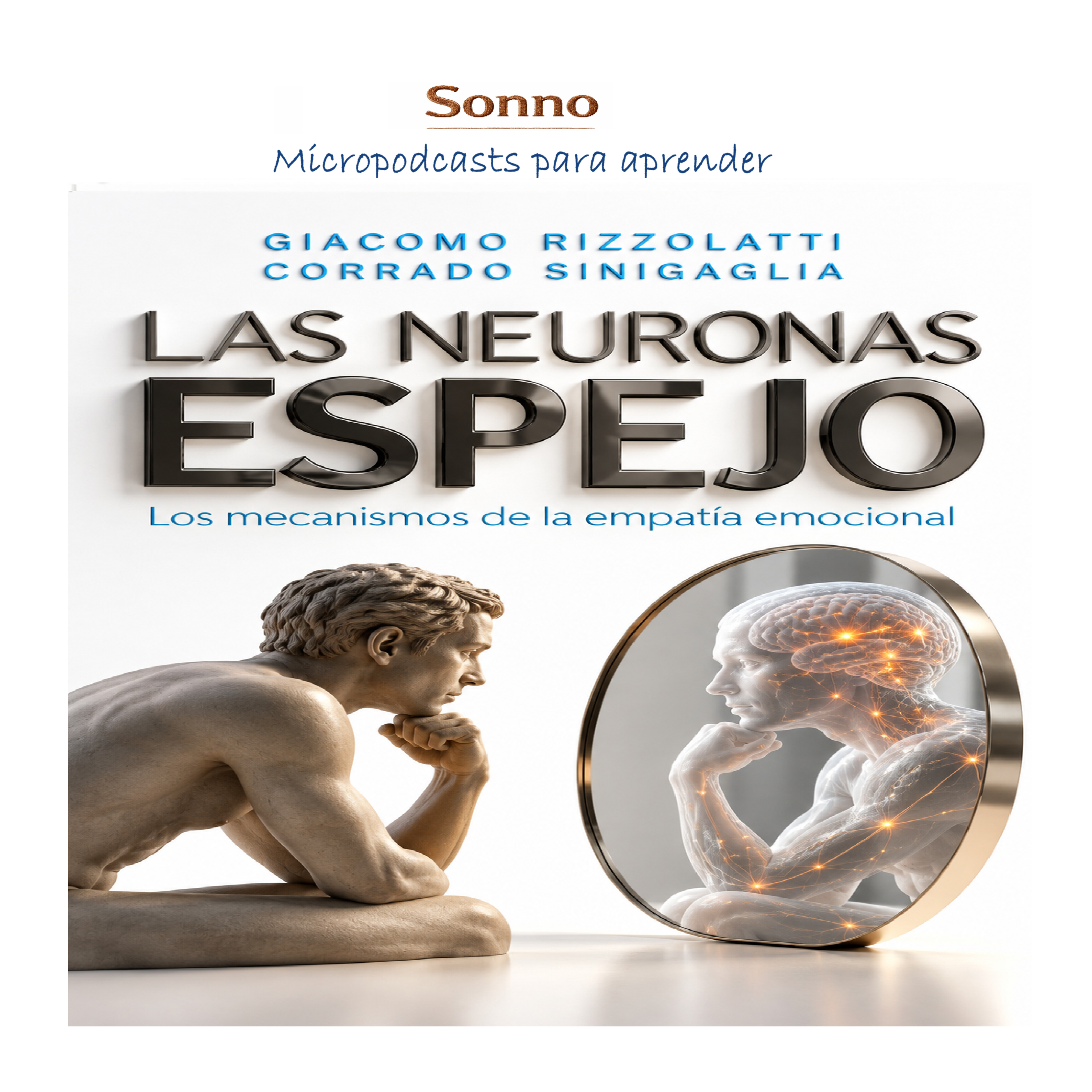 #0726 | Las neuronas espejo: cómo nuestro cerebro comprende las emociones y acciones de los demás | Giacomo Rizzolatti y Corrado Sinigaglia | Neurociencia | Empatía