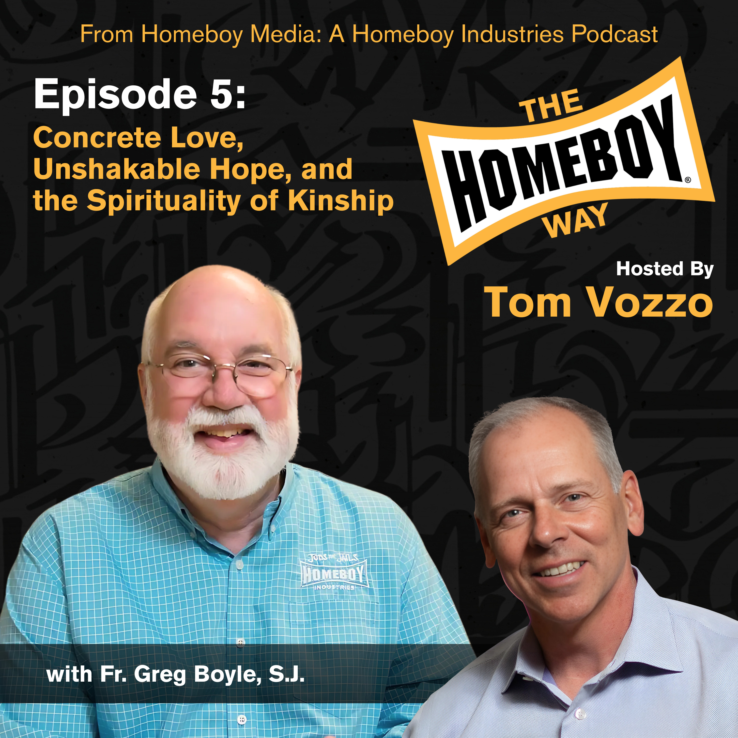 Concrete Love, Unshakable Hope, and the Spirituality of Kinship with Fr. Greg Boyle, S.J.