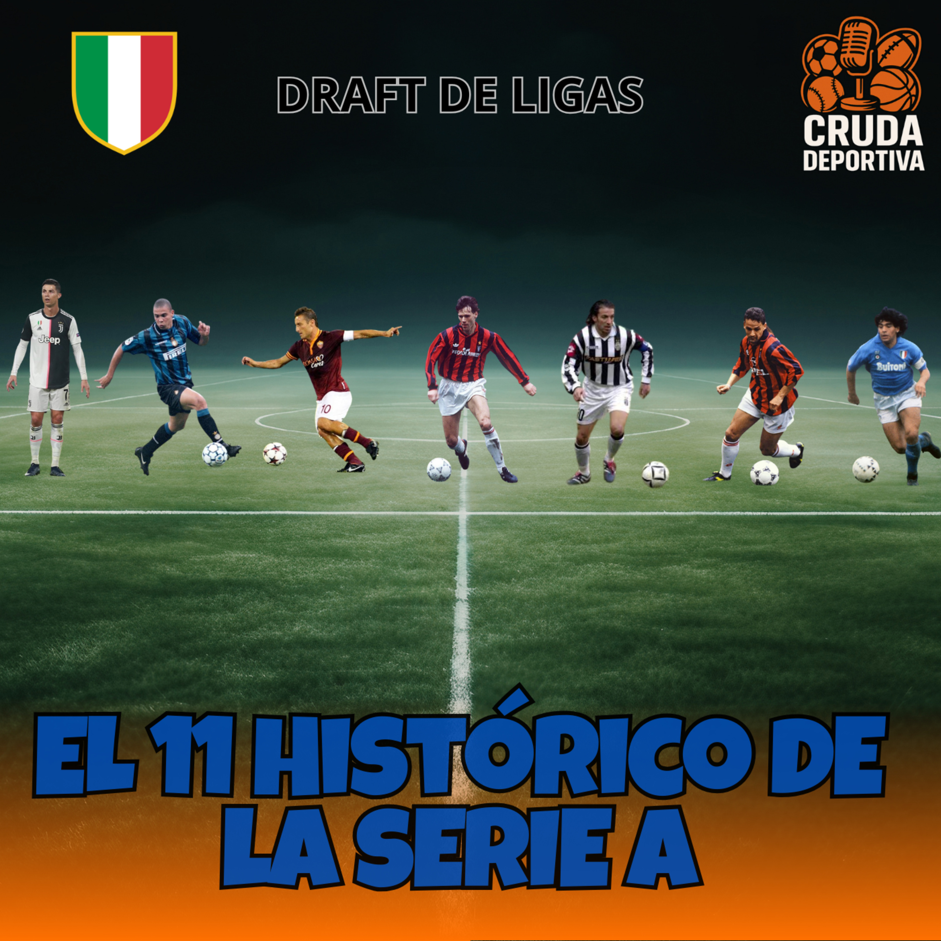 DRAFT de ligas. El 11 Histórico de la Serie A: ¿La liga más difícil de la historia? (Parte 1) episode artwork