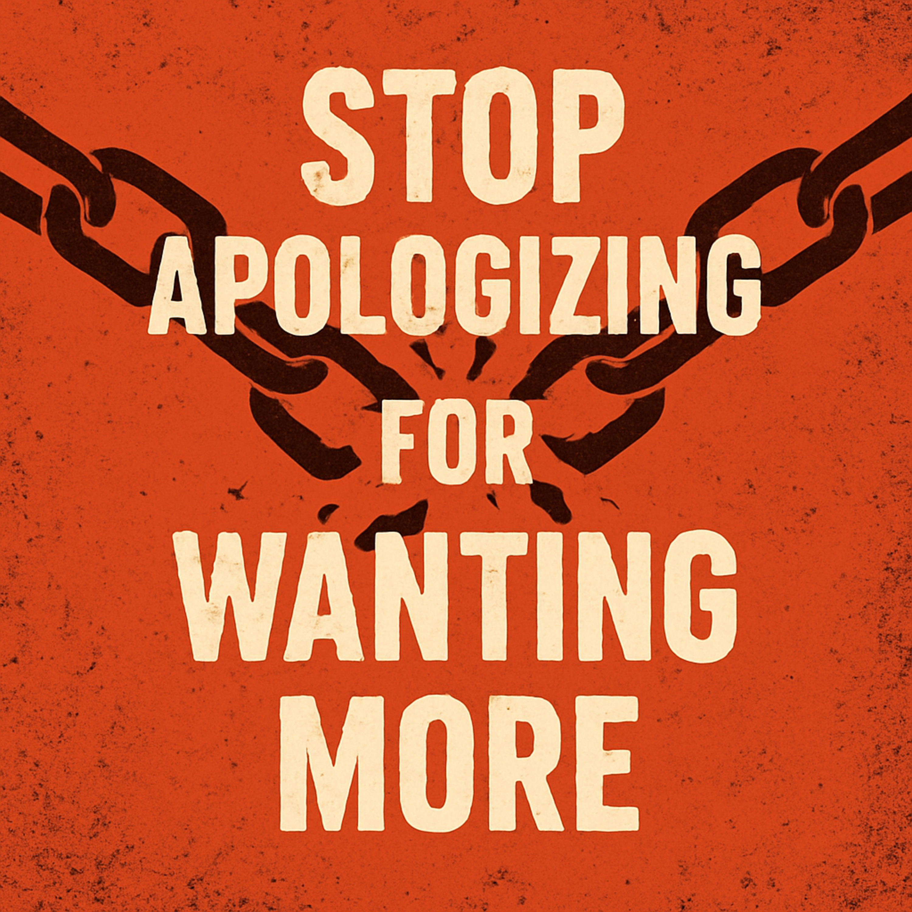 Episode 11: Stop Apologizing for Wanting More episode artwork
