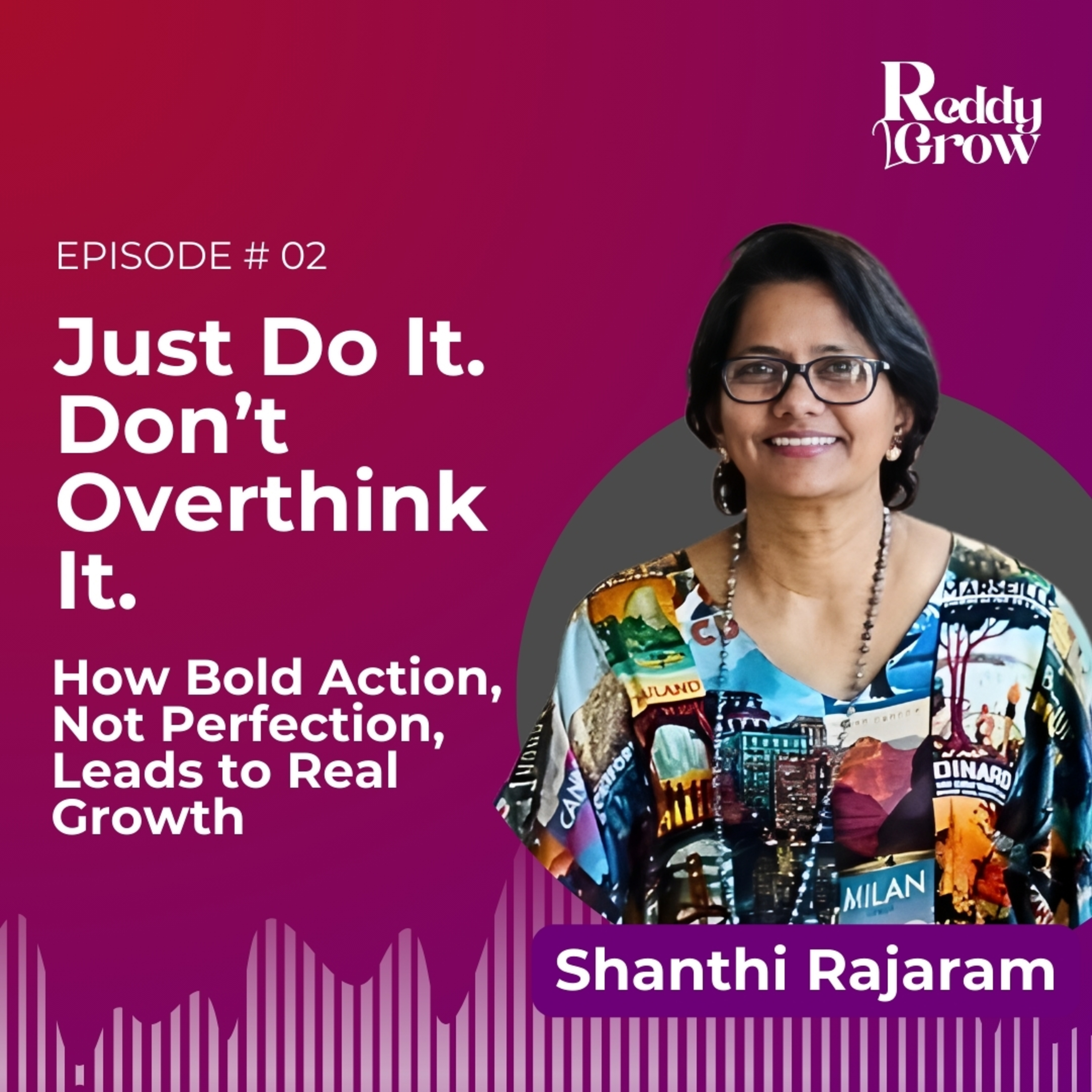Just Do It. Don't Overthink It. How Bold Action, Not Perfection, Leads to Real Growth episode artwork