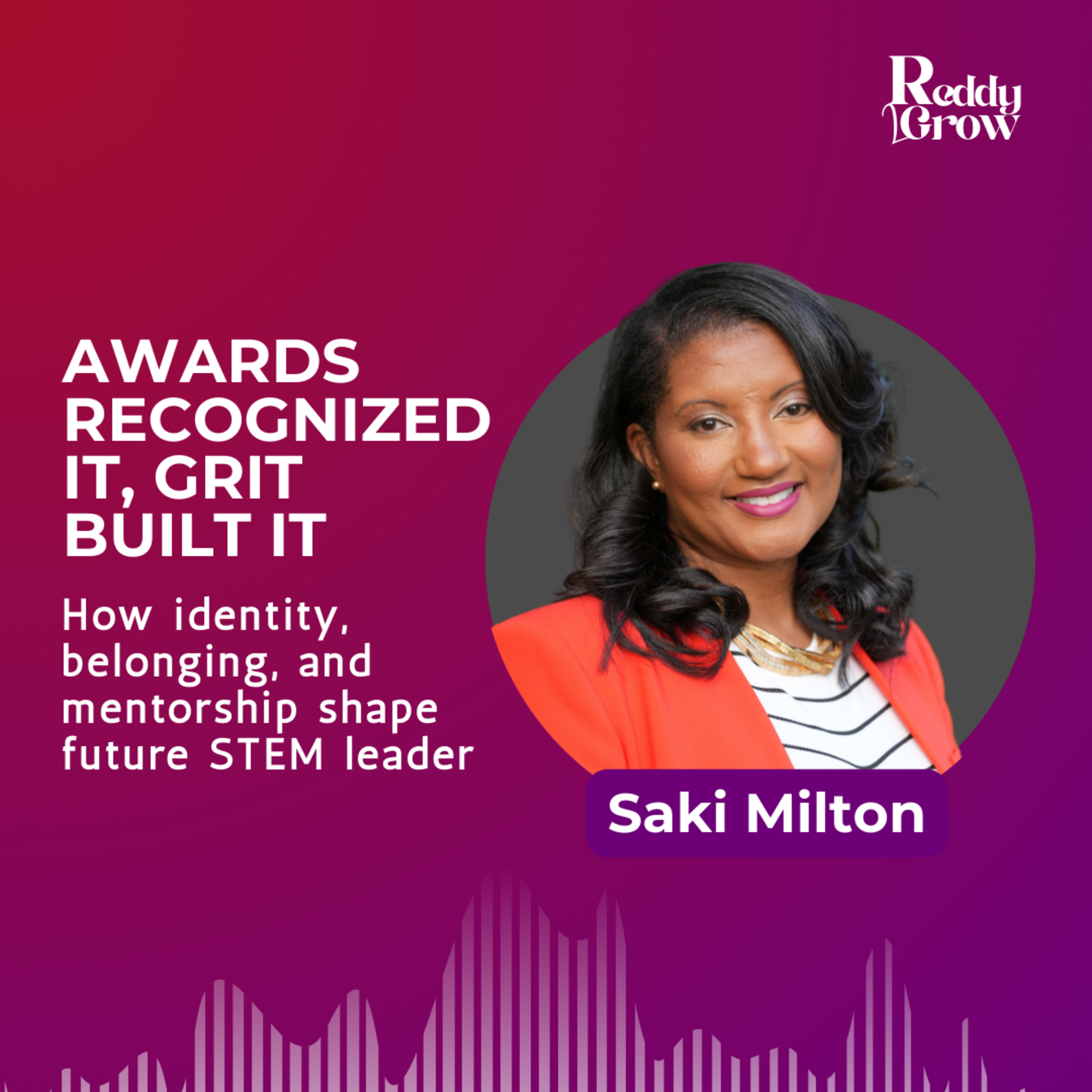 Awards Recognized It, Grit Built It: How Identity, Belonging, and Mentorship Shape Future STEM Leaders episode artwork