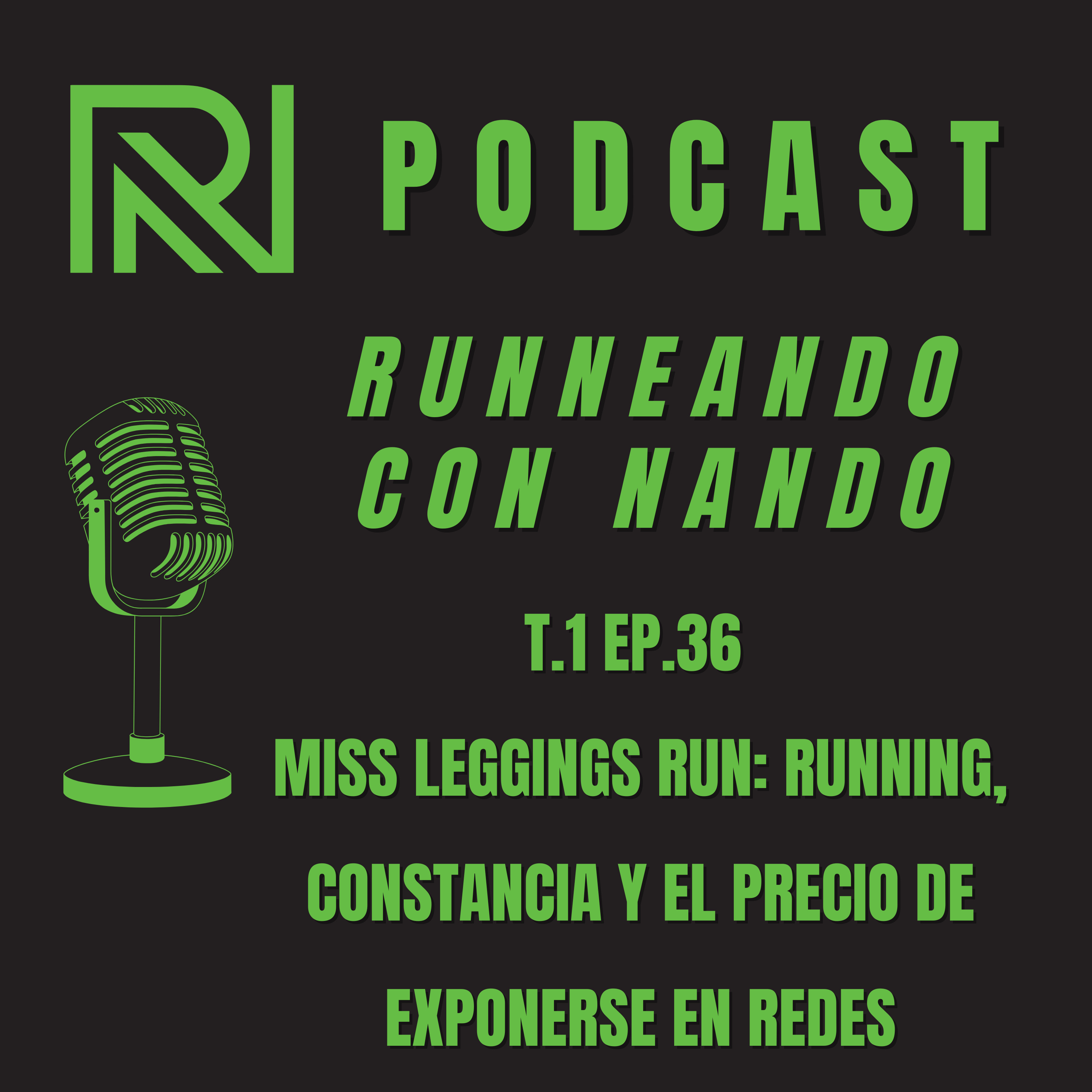 #36 Miss Leggings Run: running, constancia y el precio de exponerse en redes episode artwork