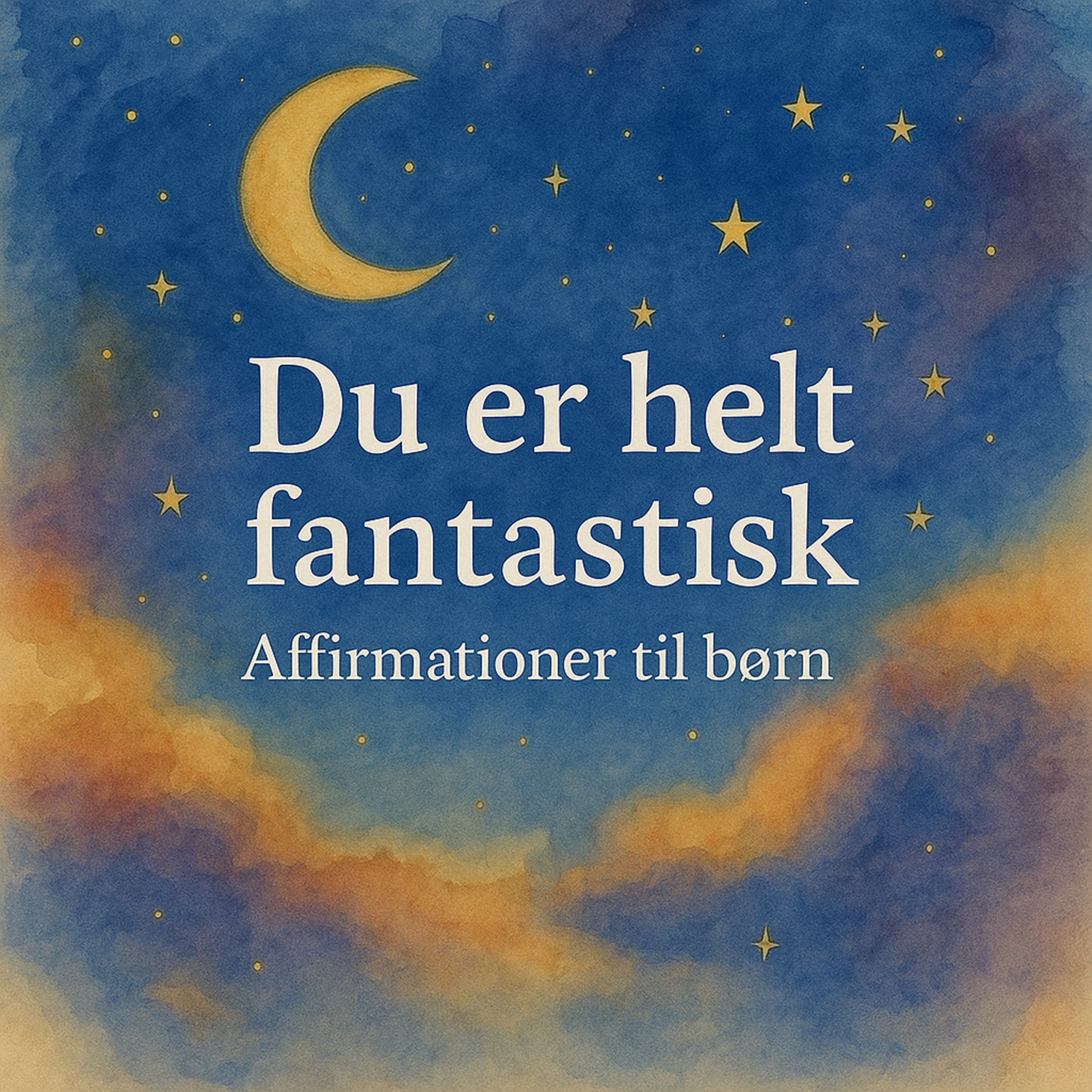 Du er helt fantastisk - Affirmationer til børn episode artwork