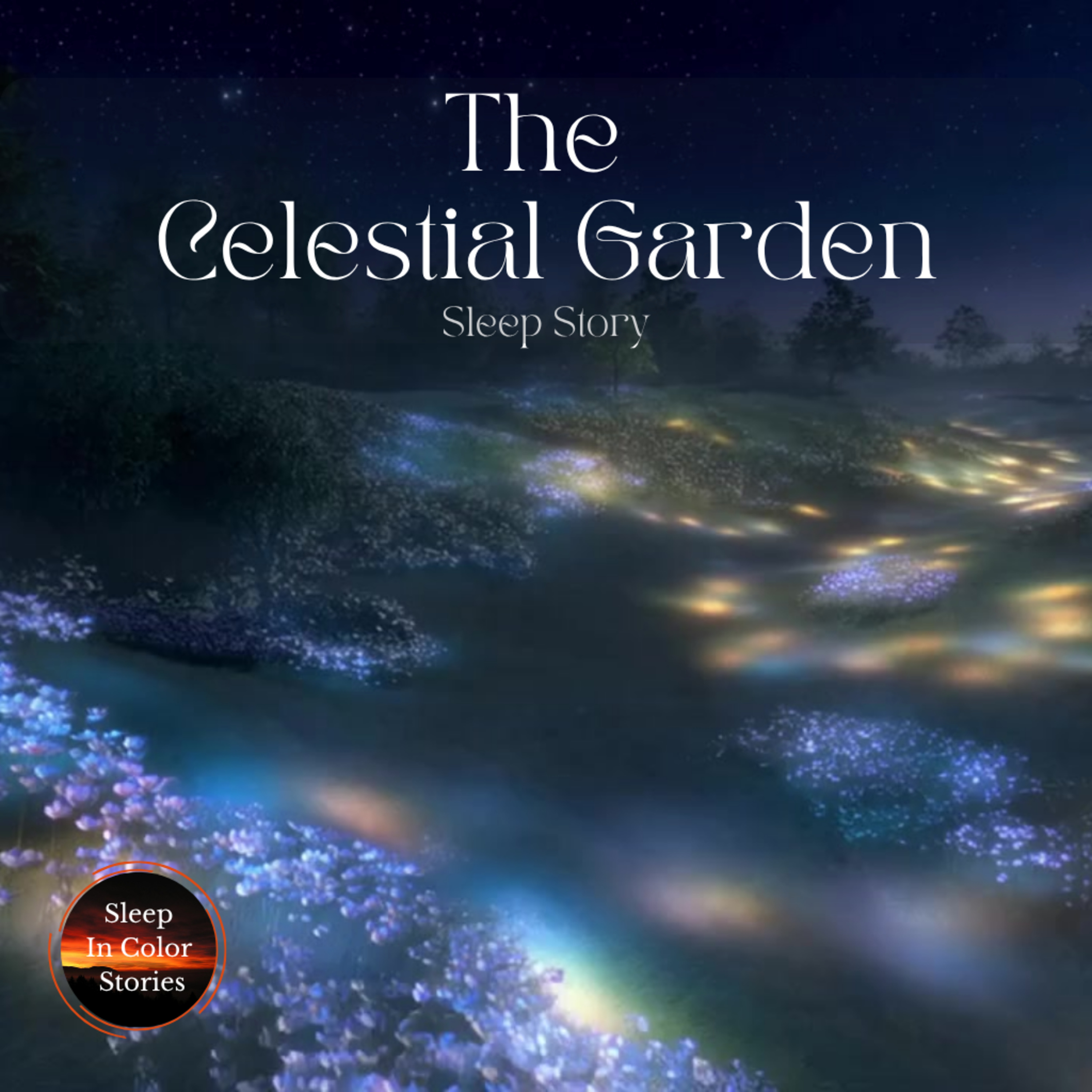 Sleep Story to Calm the Nervous System | The Celestial Garden | Explore a Magical Garden at Night episode artwork