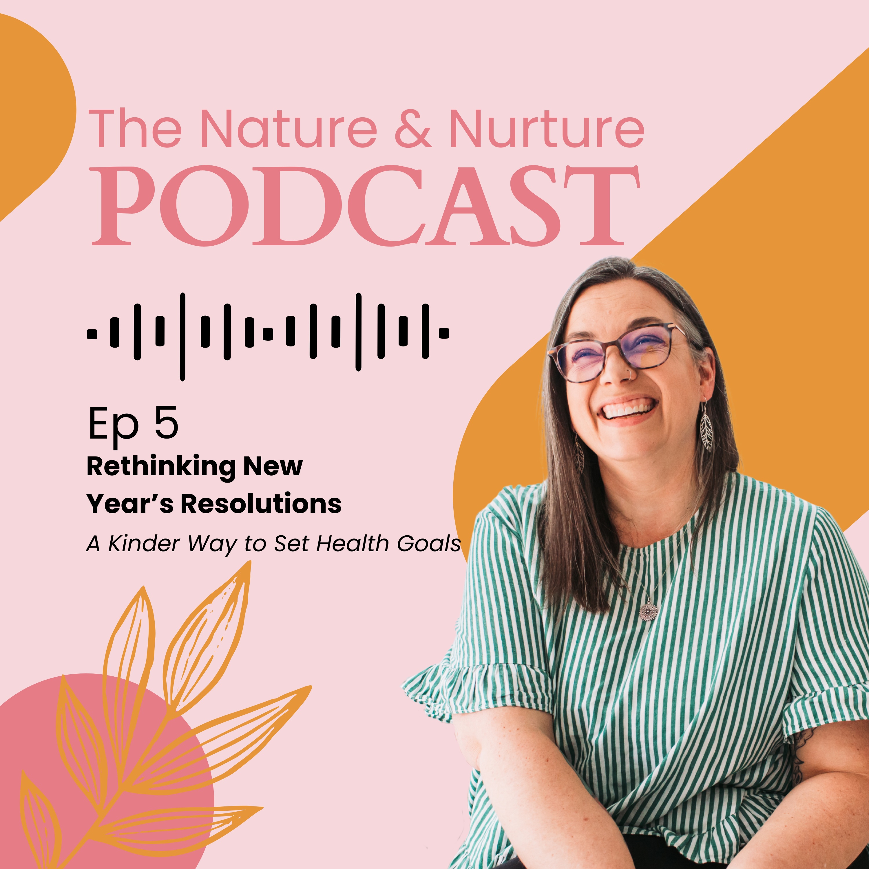 Ep 5: Rethinking New Year’s Resolutions ~ A Kinder Way to Set Health Goals episode artwork