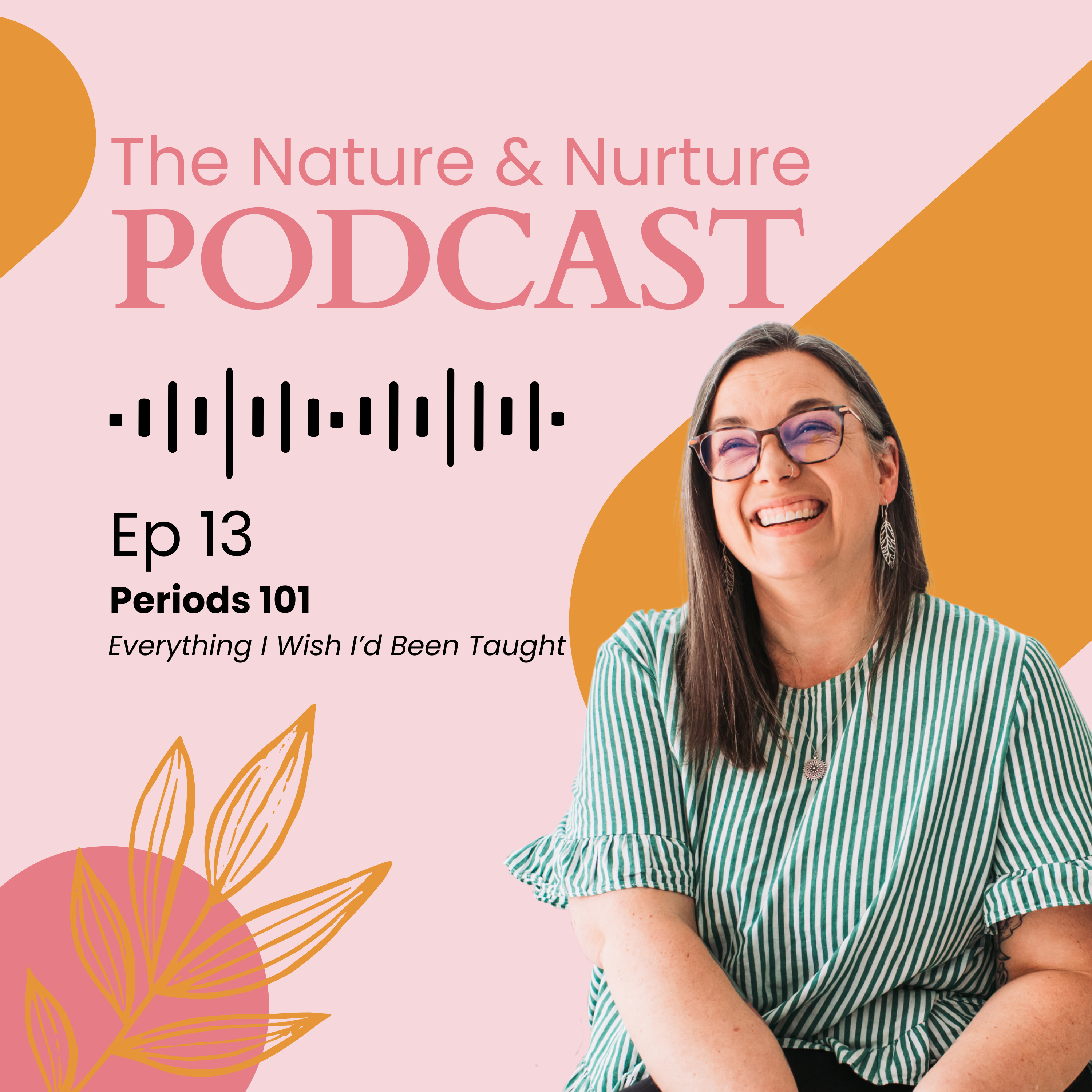Ep 13: Periods 101 ~ Everything I Wish I’d Been Taught episode artwork