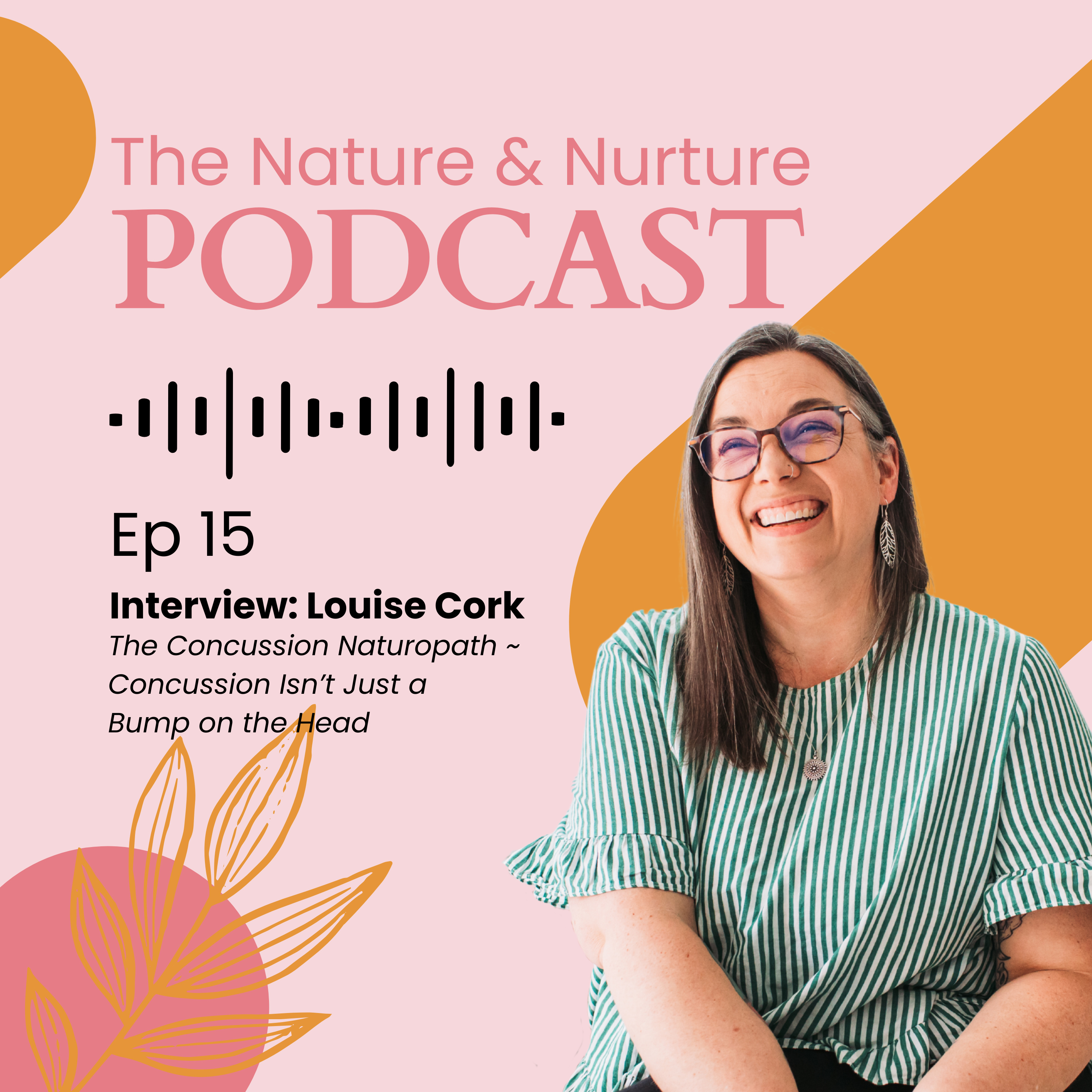 Ep 15: Interview with Louise Cork ~ Concussion Isn’t Just a Bump on the Head episode artwork