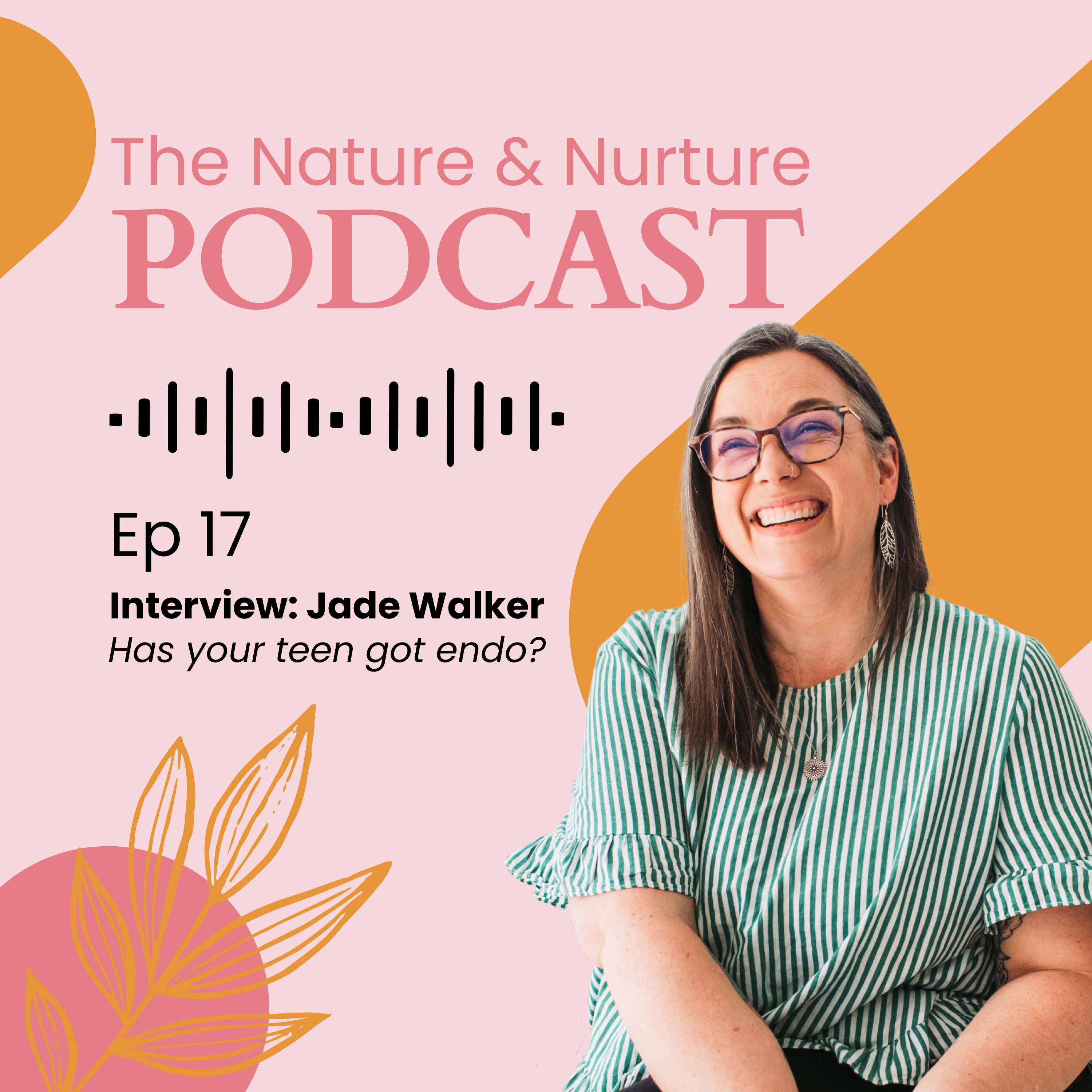 Ep 17: Interview with Jade Walker ~ Has Your Teen Got Endo? episode artwork