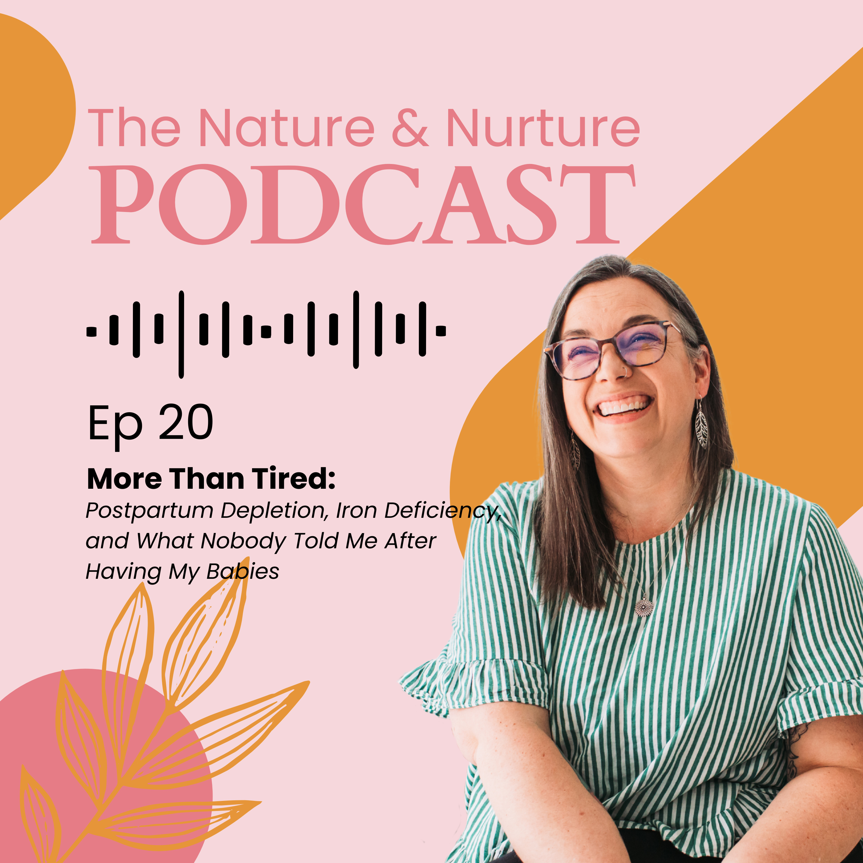 Ep 20: More Than Tired ~ Postpartum Depletion, Iron Deficiency, and What Nobody Told Me After Having My Babies episode artwork