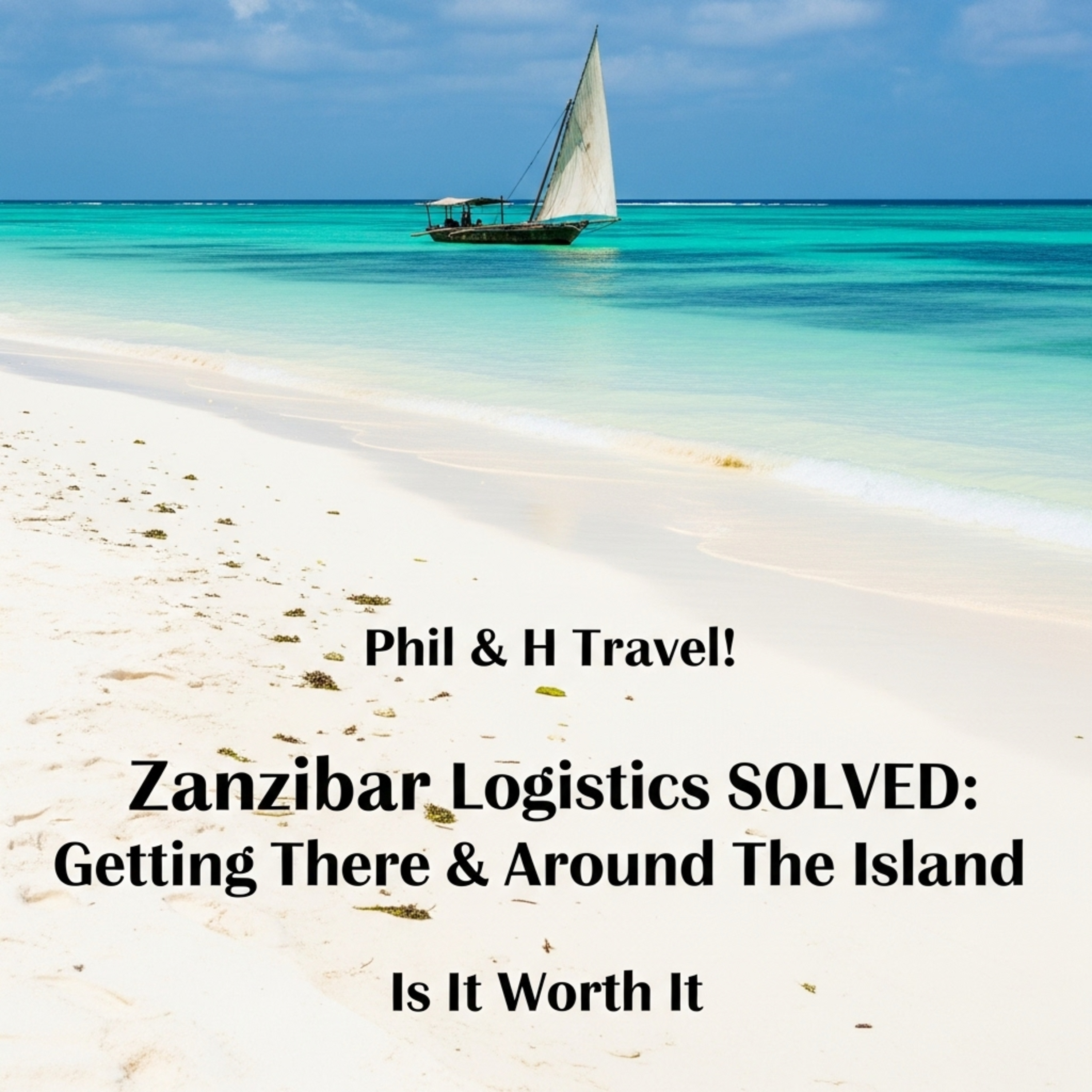 Zanzibar Logistics SOLVED: Getting There & Around The Island episode artwork