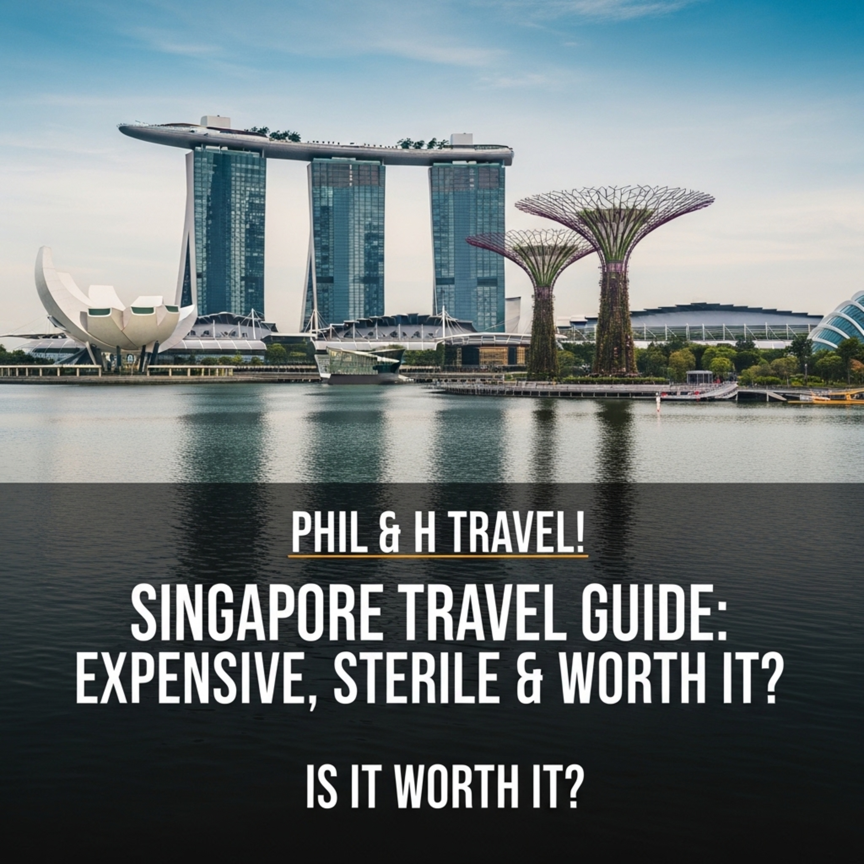 Singapore Travel Guide: Expensive, Sterile & Worth It? episode artwork