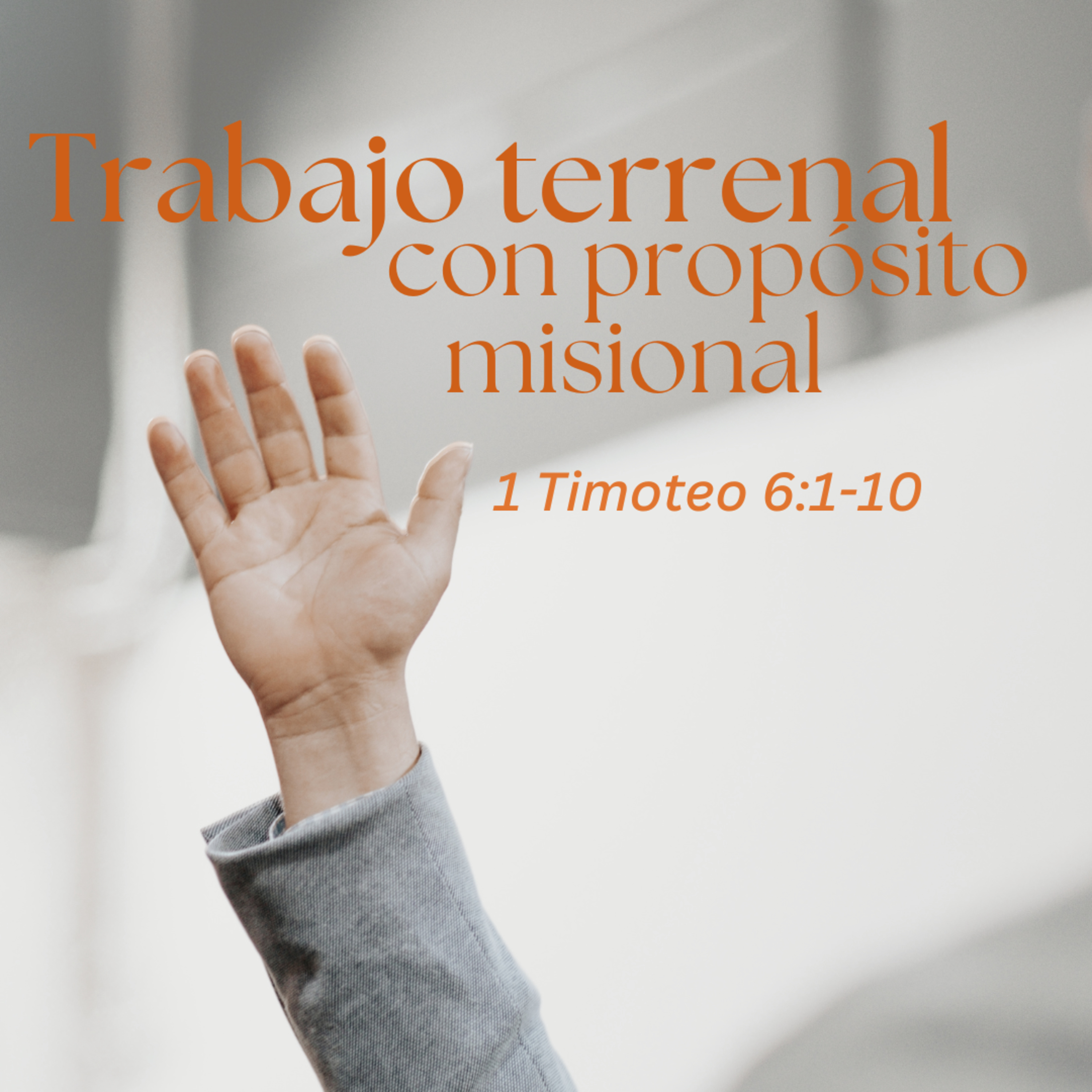 Trabajo terrenal con propósito misional | 1 Timoteo 6:1-2 episode artwork
