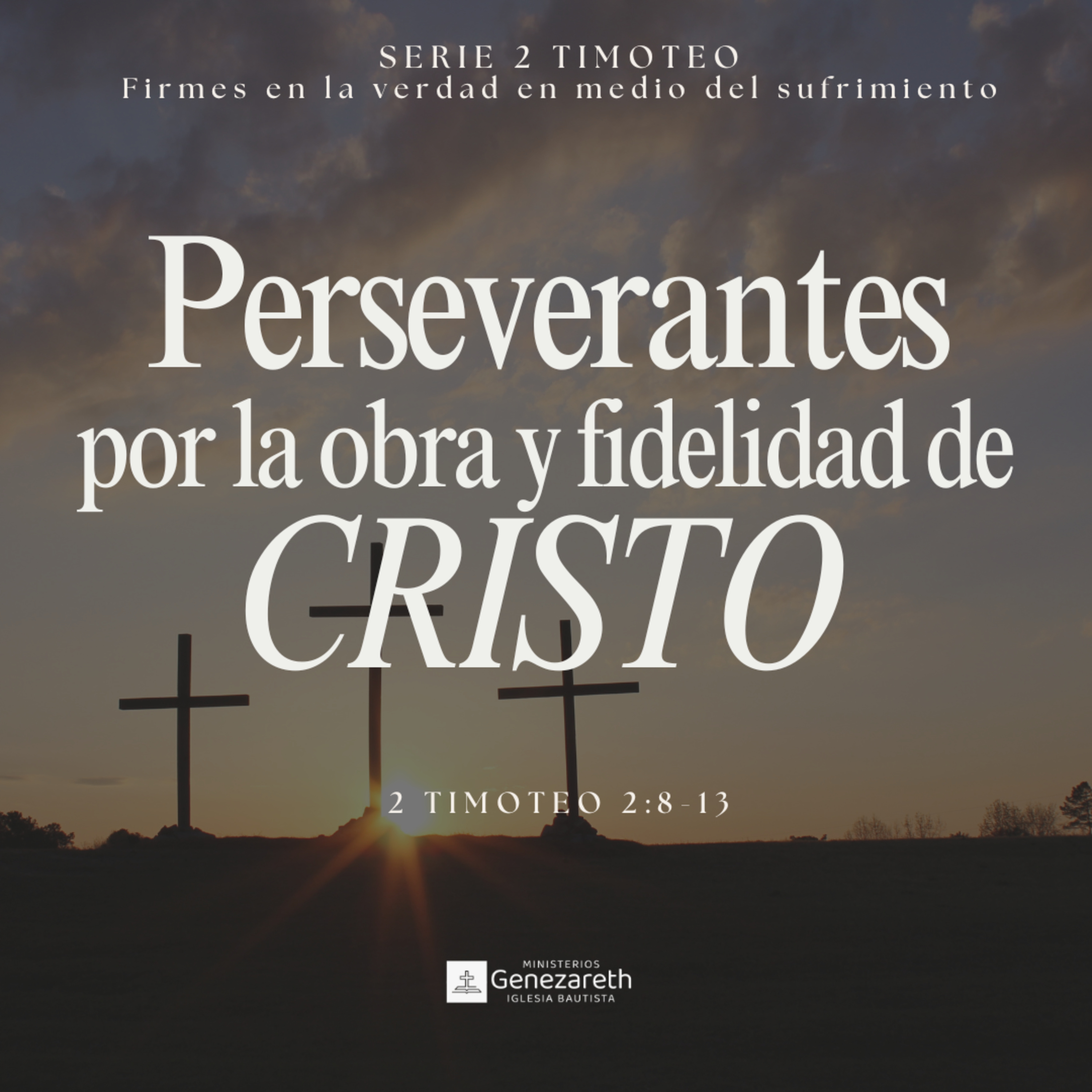 Perseverantes por la obra y fidelidad de Cristo | 2 Timoteo 2:8-13  episode artwork