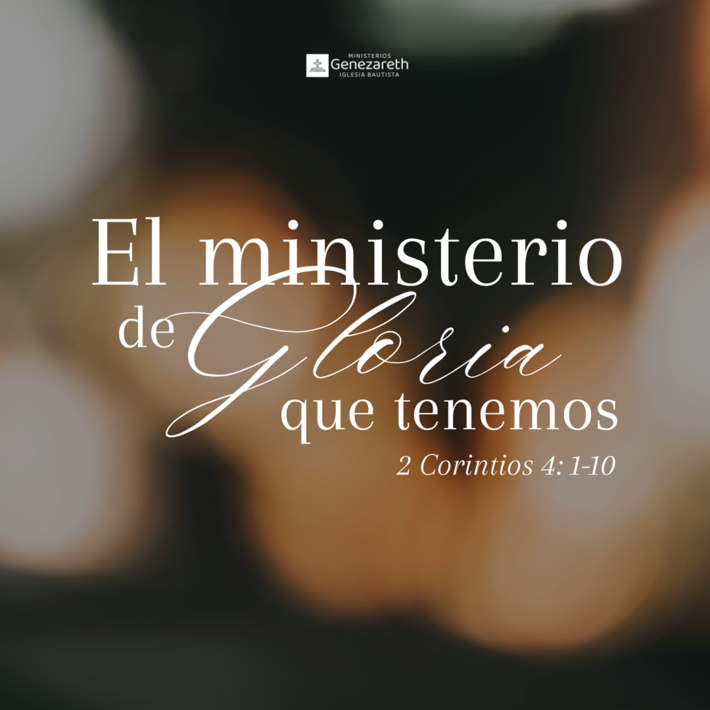 El ministerio de gloria que tenemos | 2 Corintios 4:1-10  episode artwork