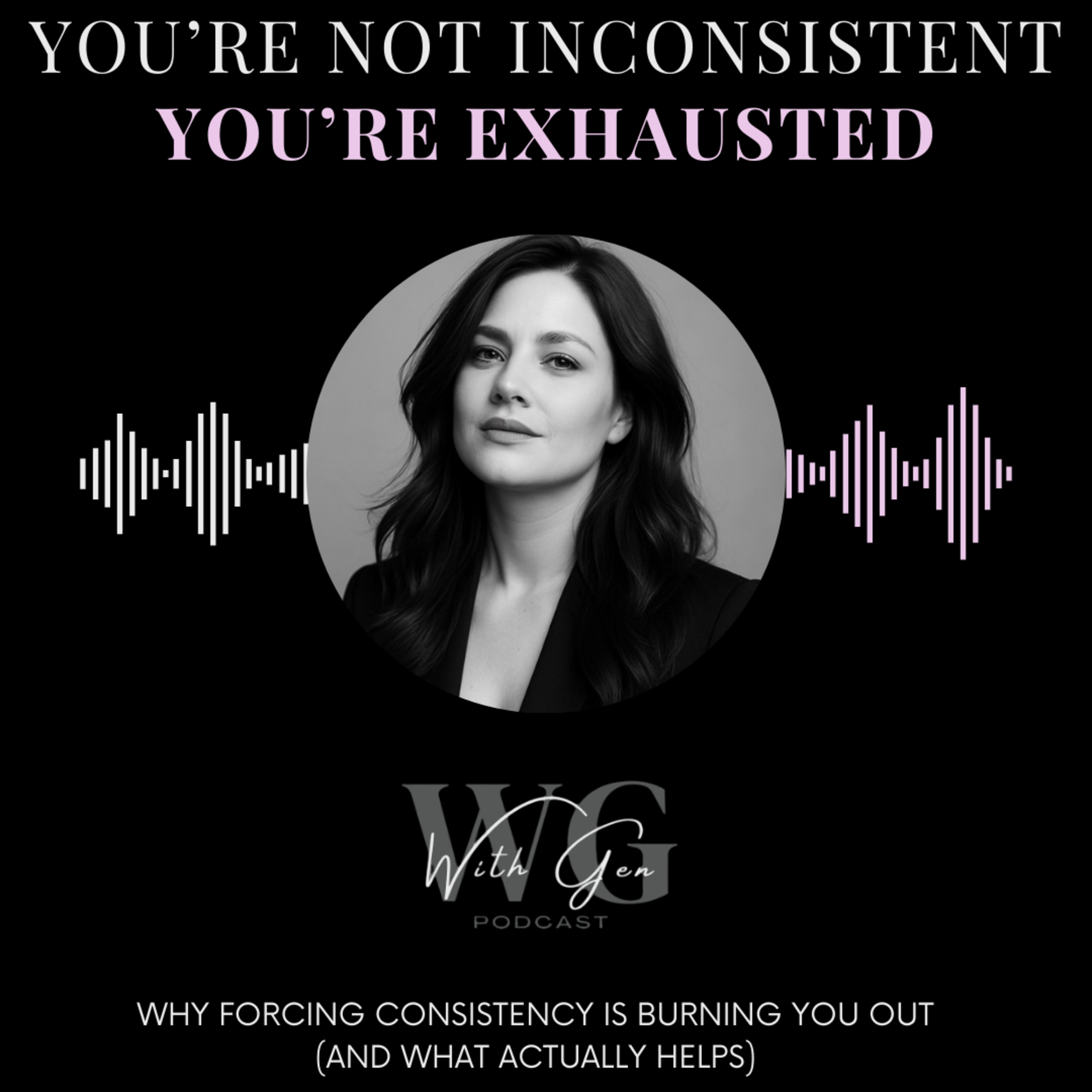 You're Not Inconsistent, You're Exhausted episode artwork