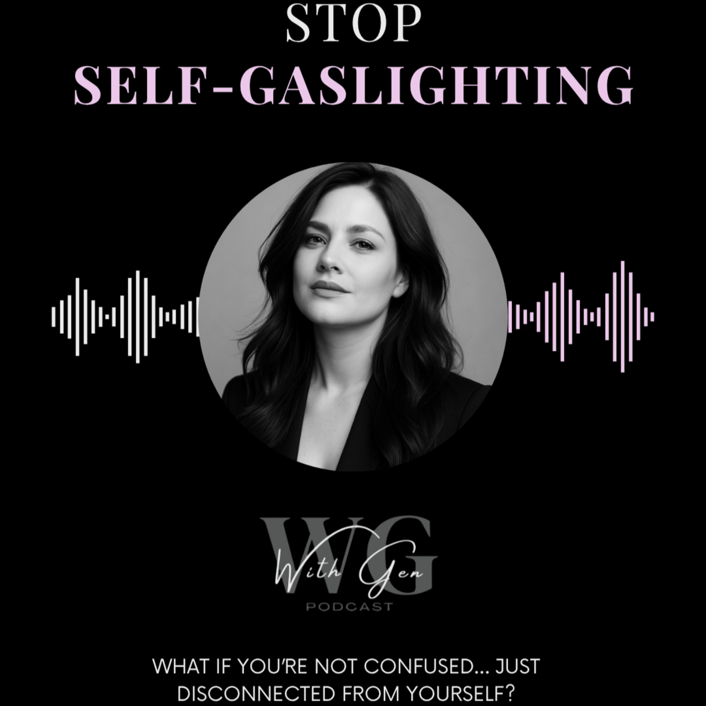 Stop Self-Gaslighting (And a Few Tips How To) episode artwork