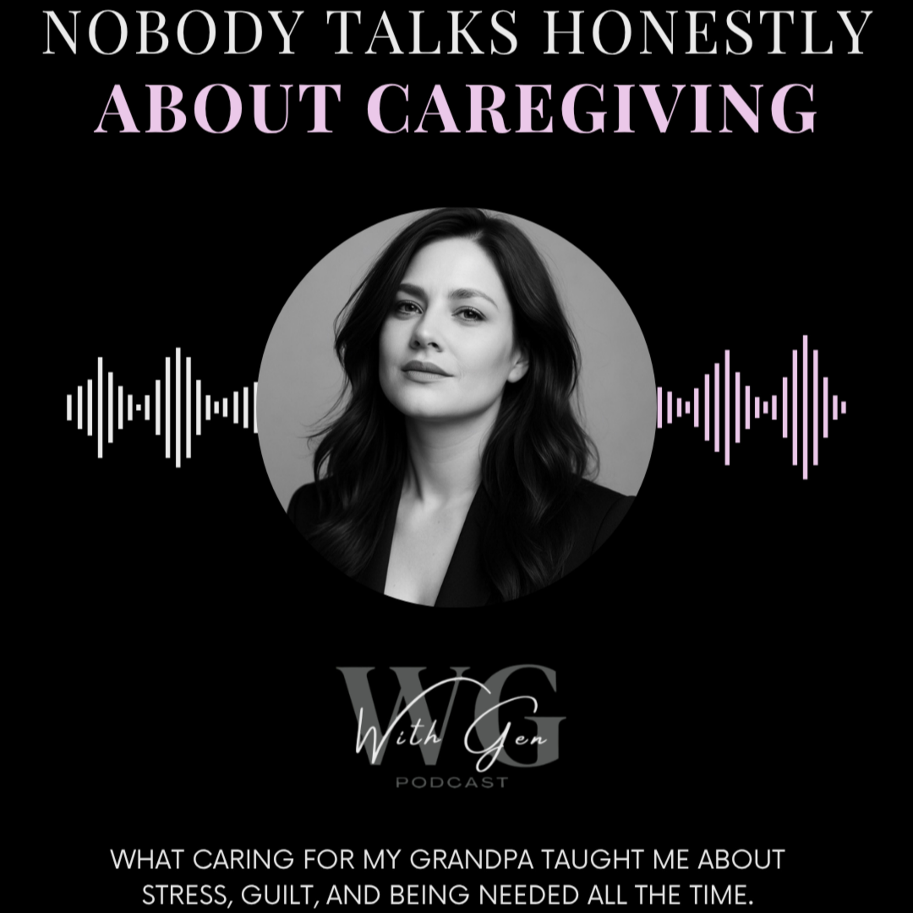 Nobody Talks Honestly About Caregiving (But I Do) episode artwork
