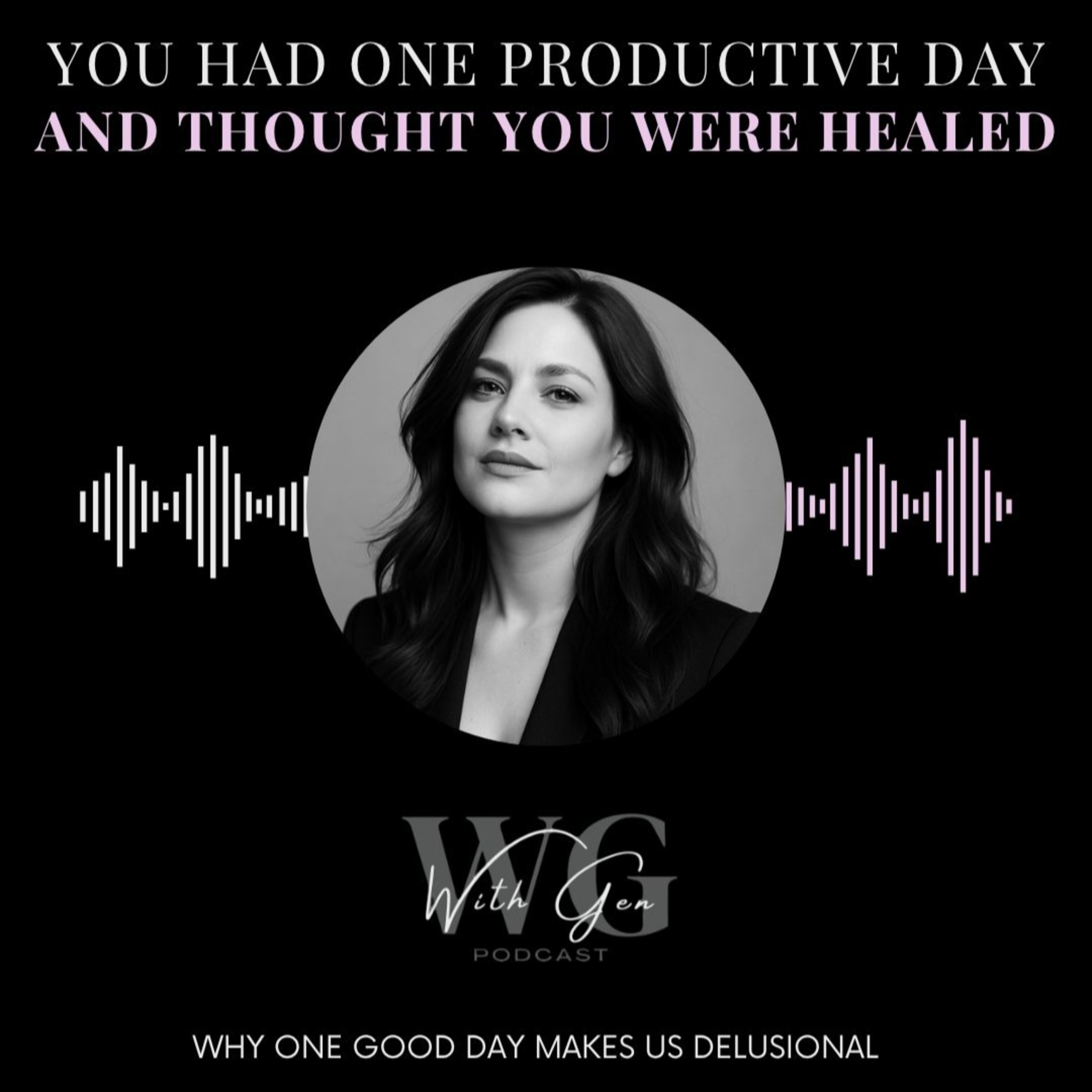 You Had One Productive Day And Thought You Were Healed... episode artwork