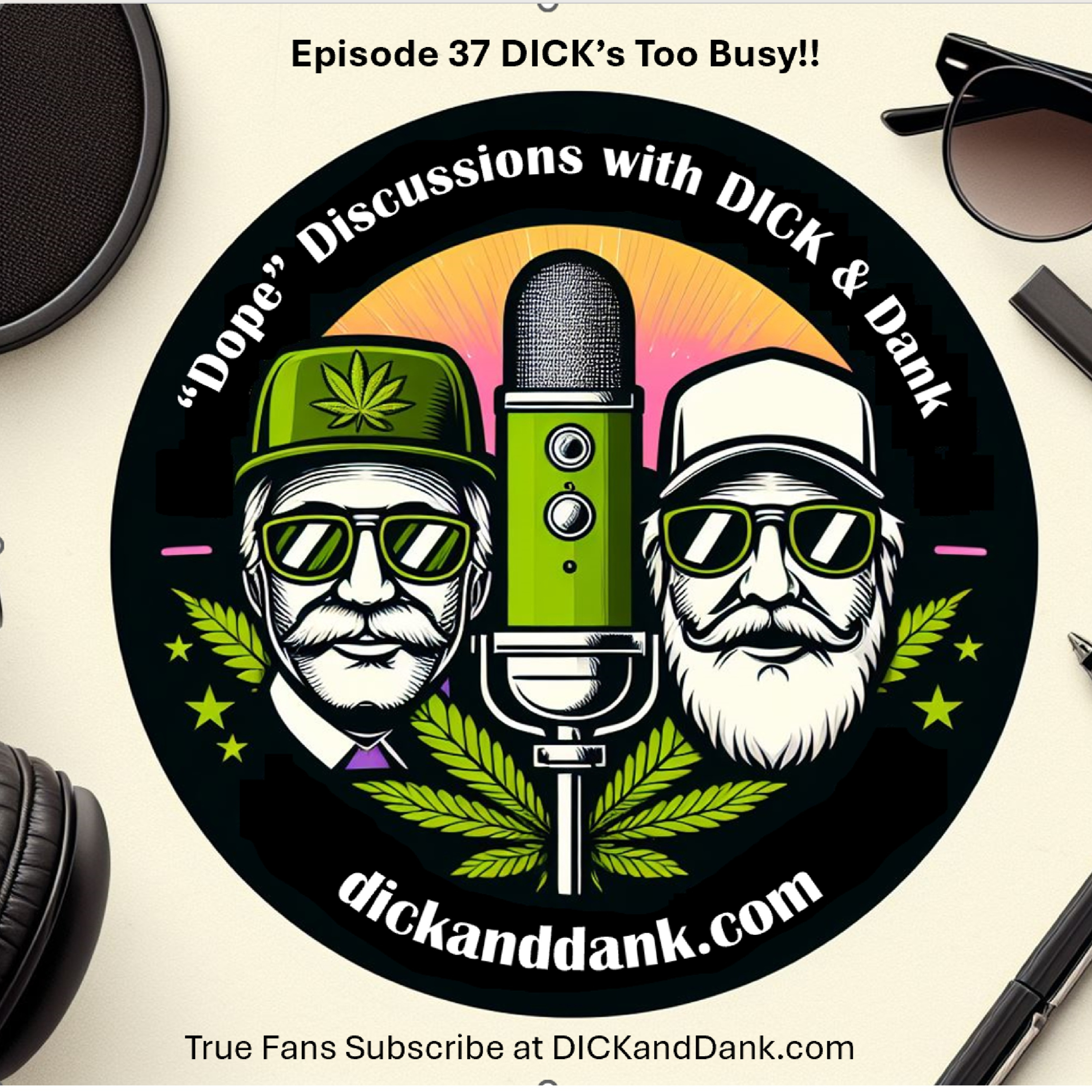 Dope Discussions with DICK and Dank