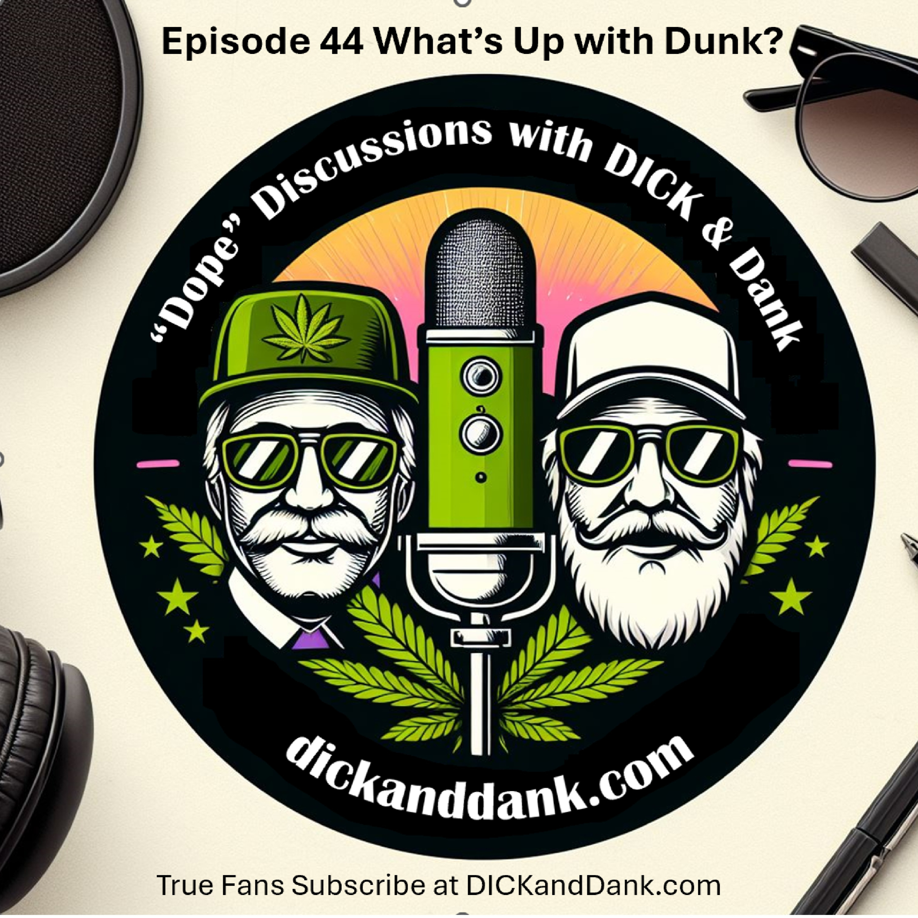 DICK & Dank Episode 44 What's Up with Dunk? episode artwork
